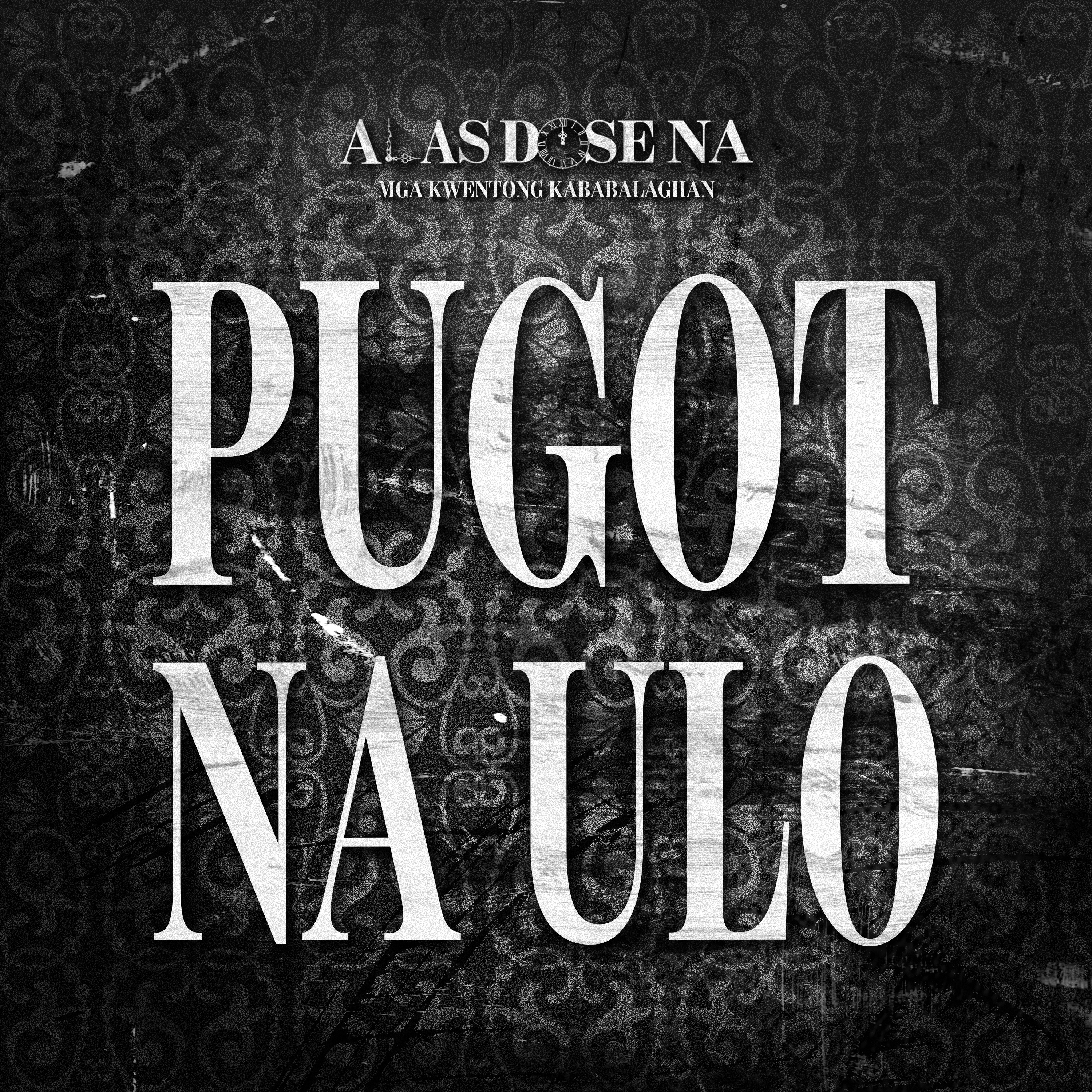 “PUGOT NA ULO” | ALAS DOSE NA HORROR STORIES