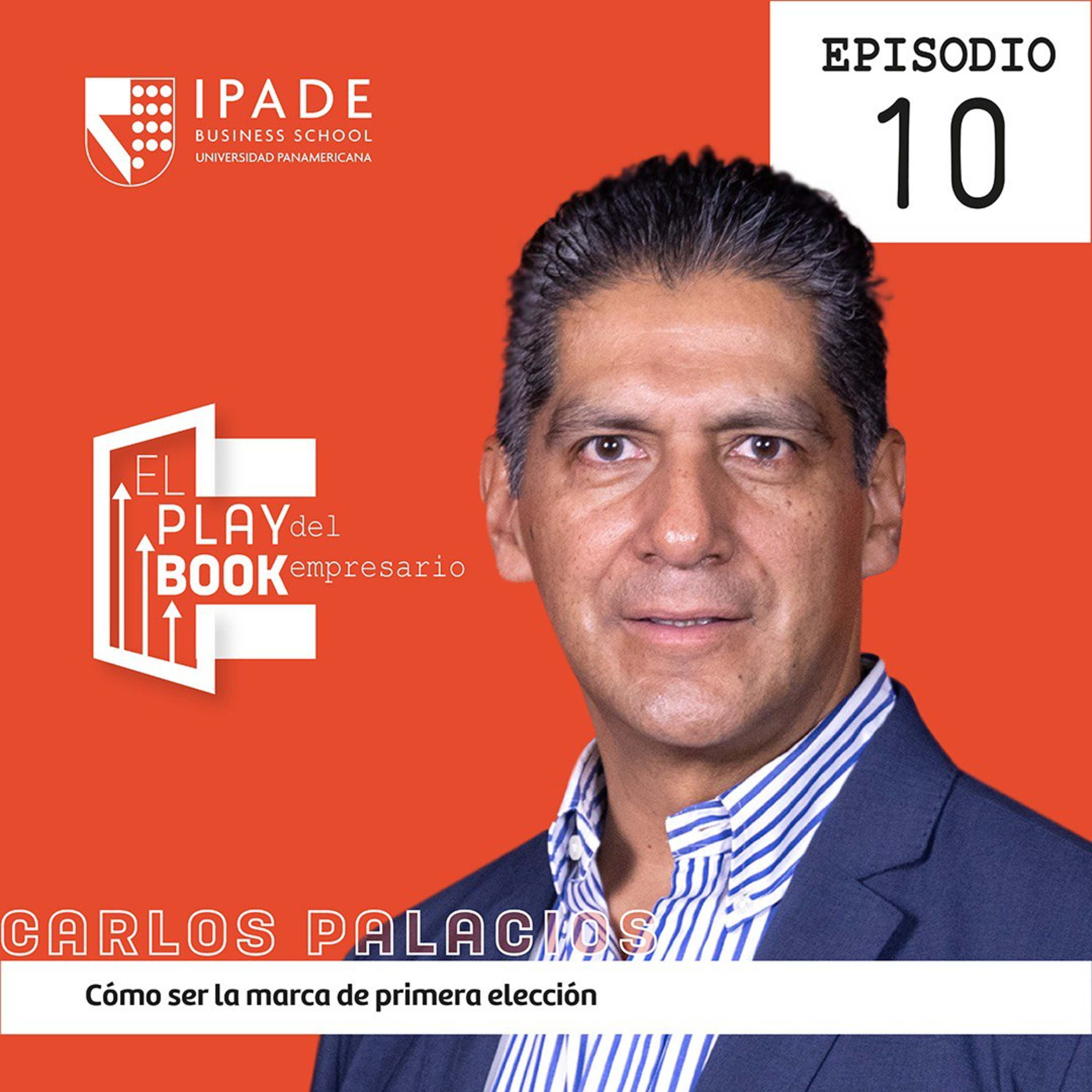 Carlos Palacios - Cómo ser la marca de primera elección: conectar emociones, influir en la compra y crecer con tu consumidor episode artwork