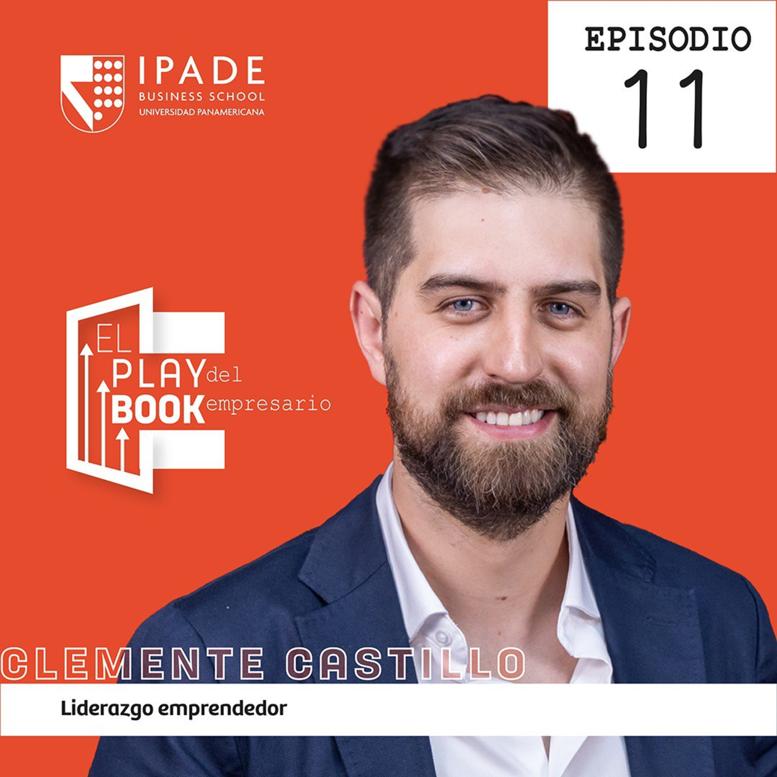 Clemente Castillo - Liderazgo emprendedor: disciplina, gente y riesgo medido para alcanzar el éxito episode artwork