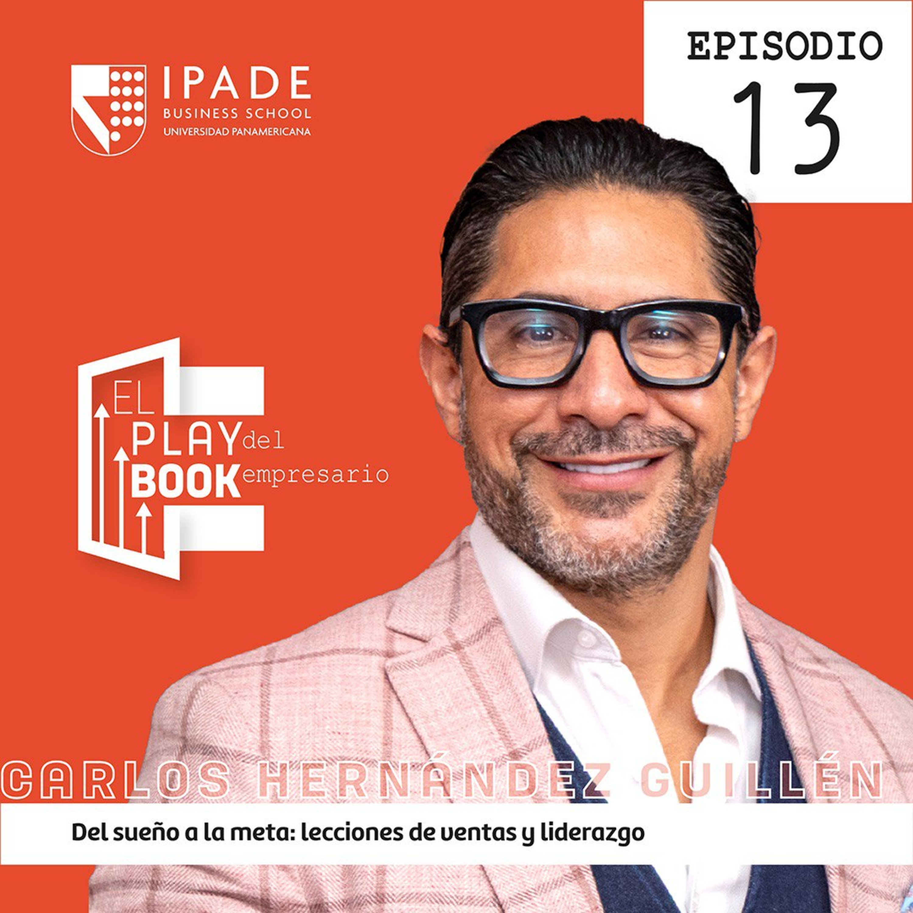 Carlos Hernández Guillén – Del sueño a la meta: lecciones de ventas y liderazgo episode artwork