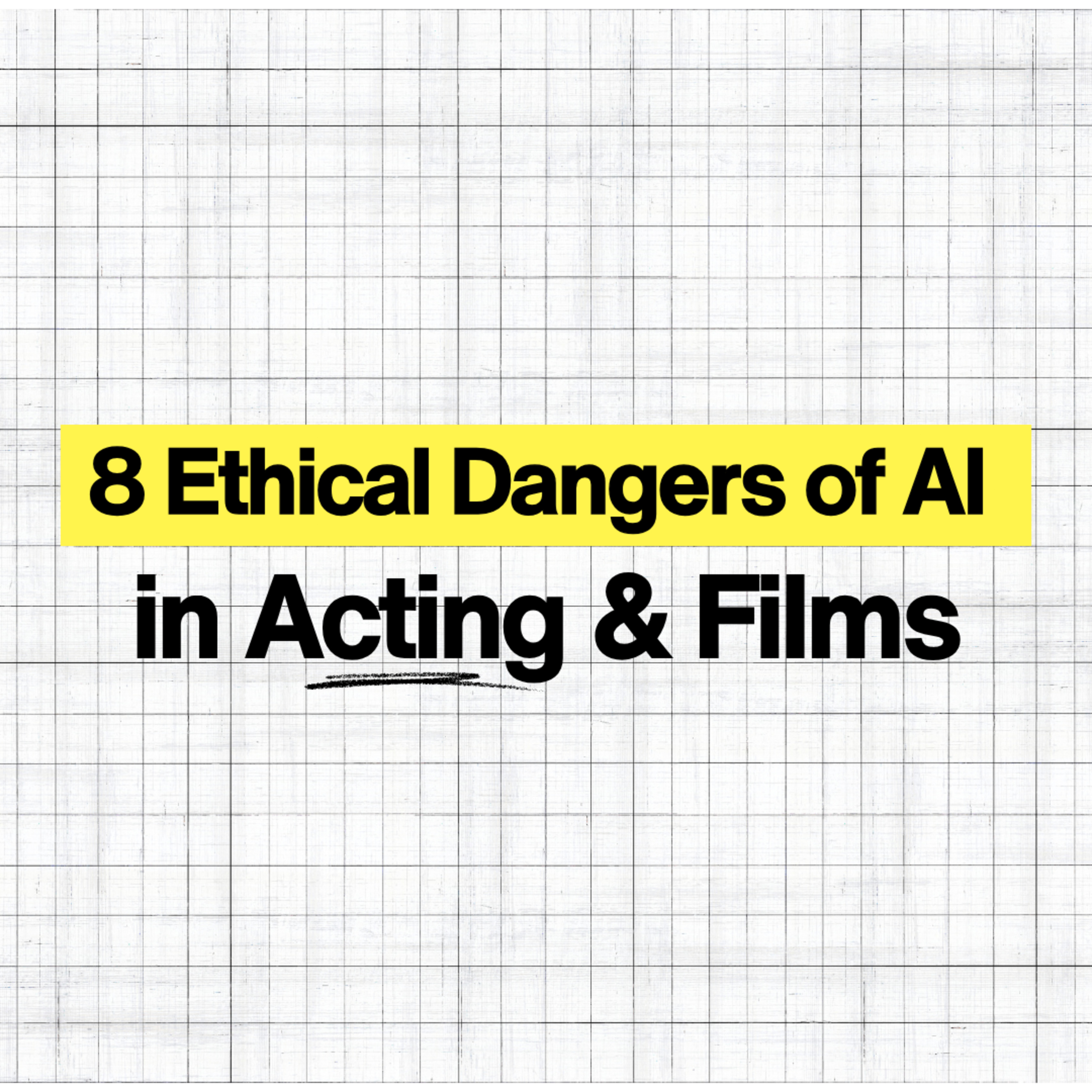 8 Ethical Dangers of AI in Acting and Film