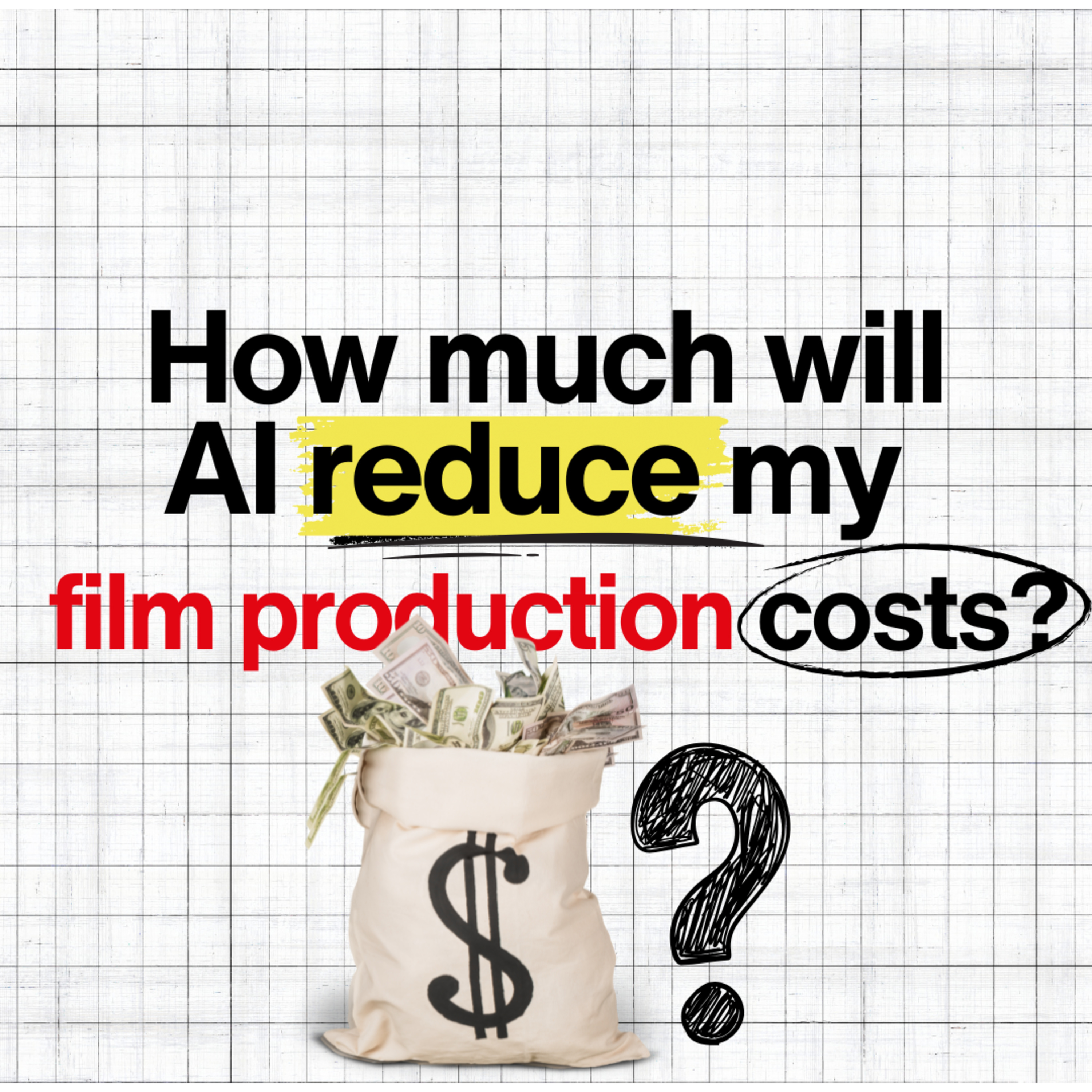 How much will AI reduce my film production costs?