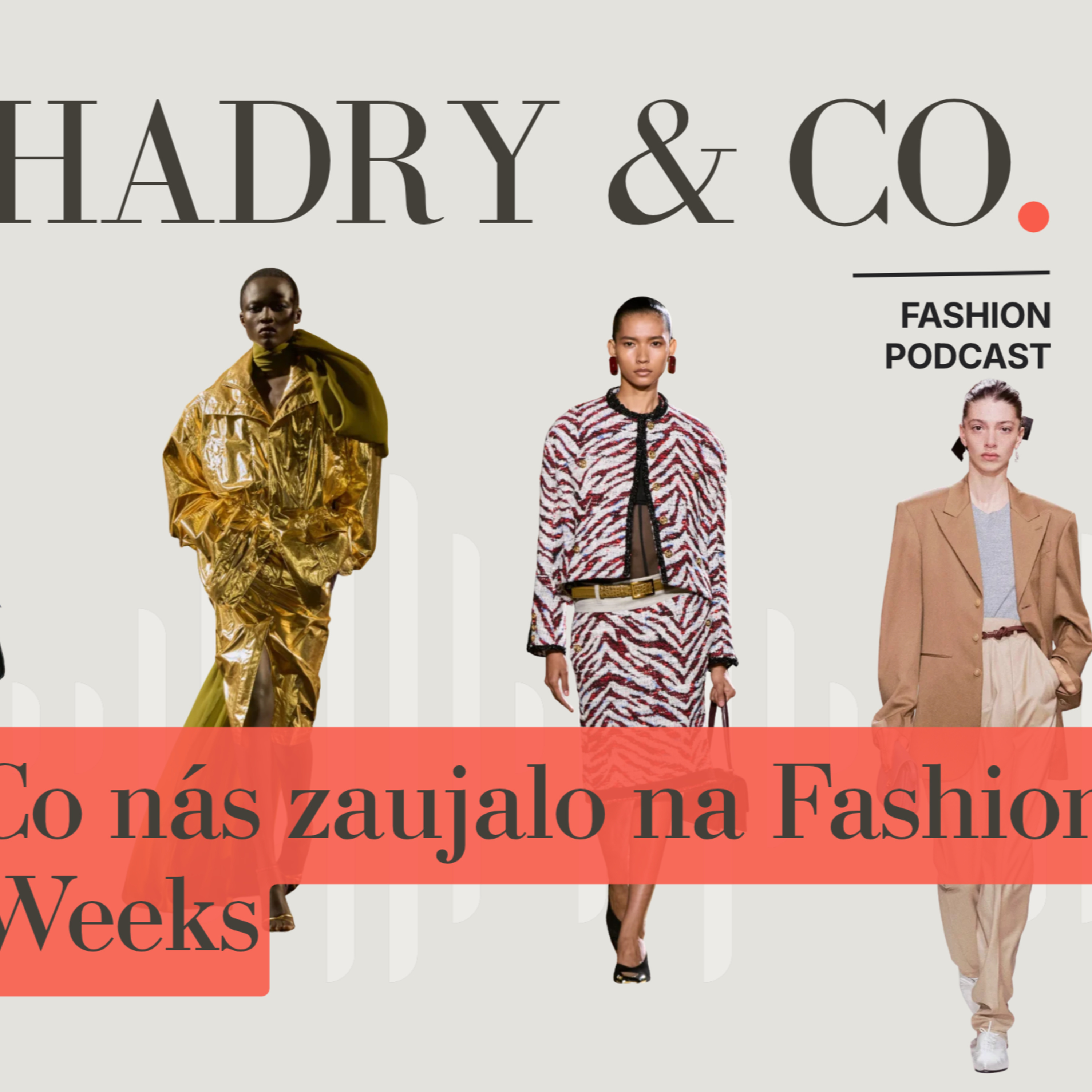 #40: Co nás zaujalo na Fashion Weeks