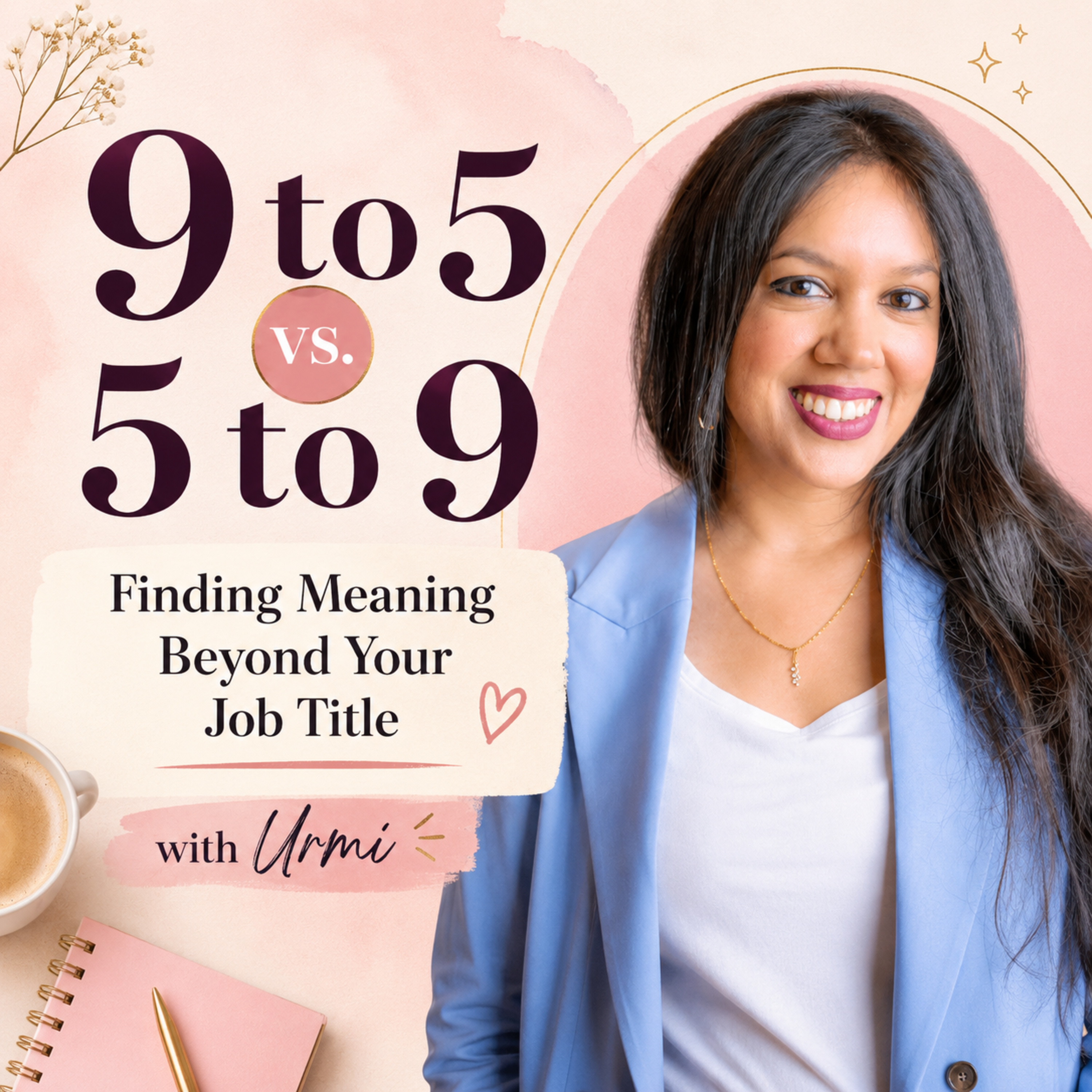 9 to 5 vs 5 to 9: Finding Meaning Beyond Your Work Title episode artwork
