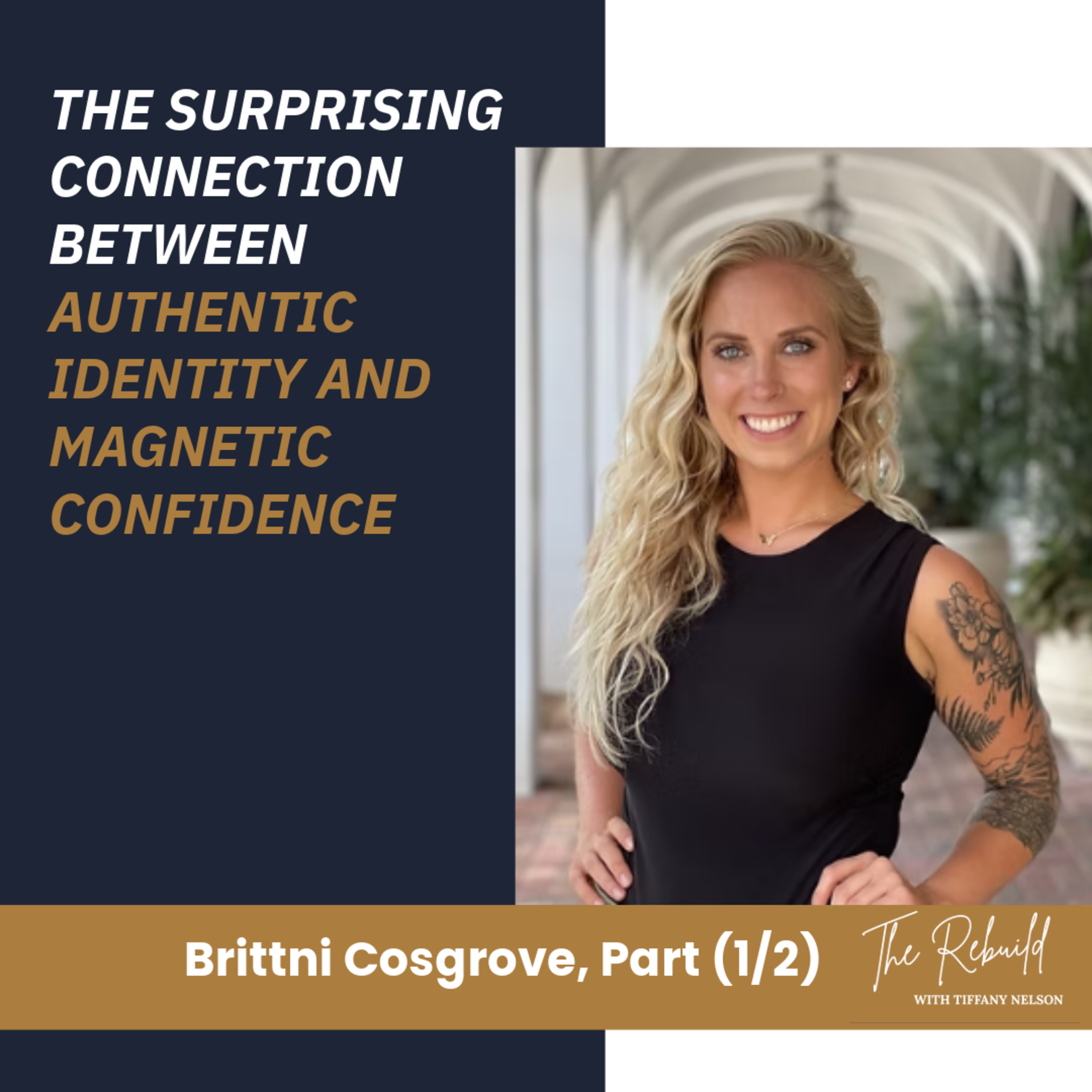 The Surprising Connection Between Authentic Identity and Magnetic Confidence - Brittni Cosgrove (Ep 34) episode artwork