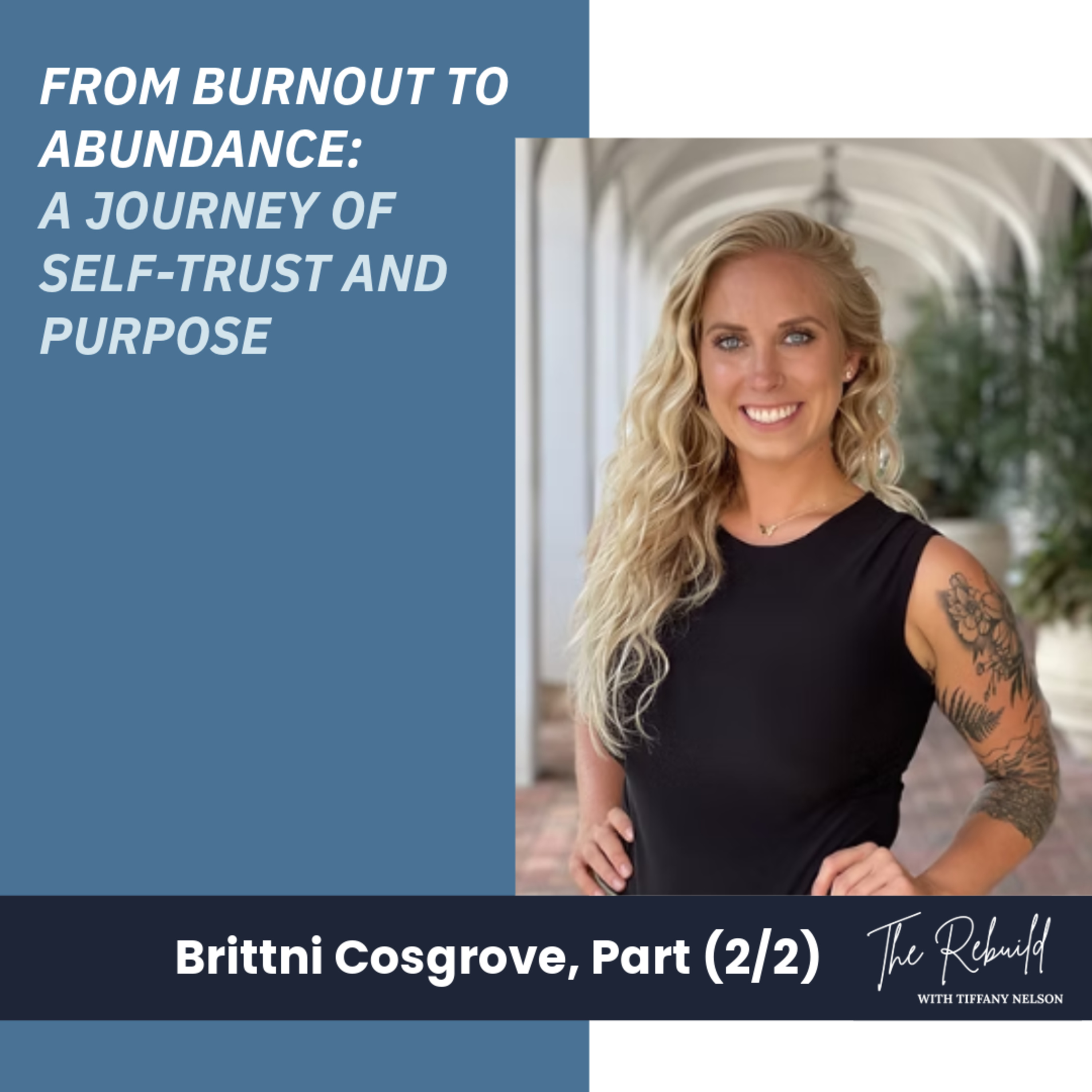 From Burnout to Abundance: A Journey of Self-Trust and Purpose - Brittni Cosgrove (Ep 35) episode artwork