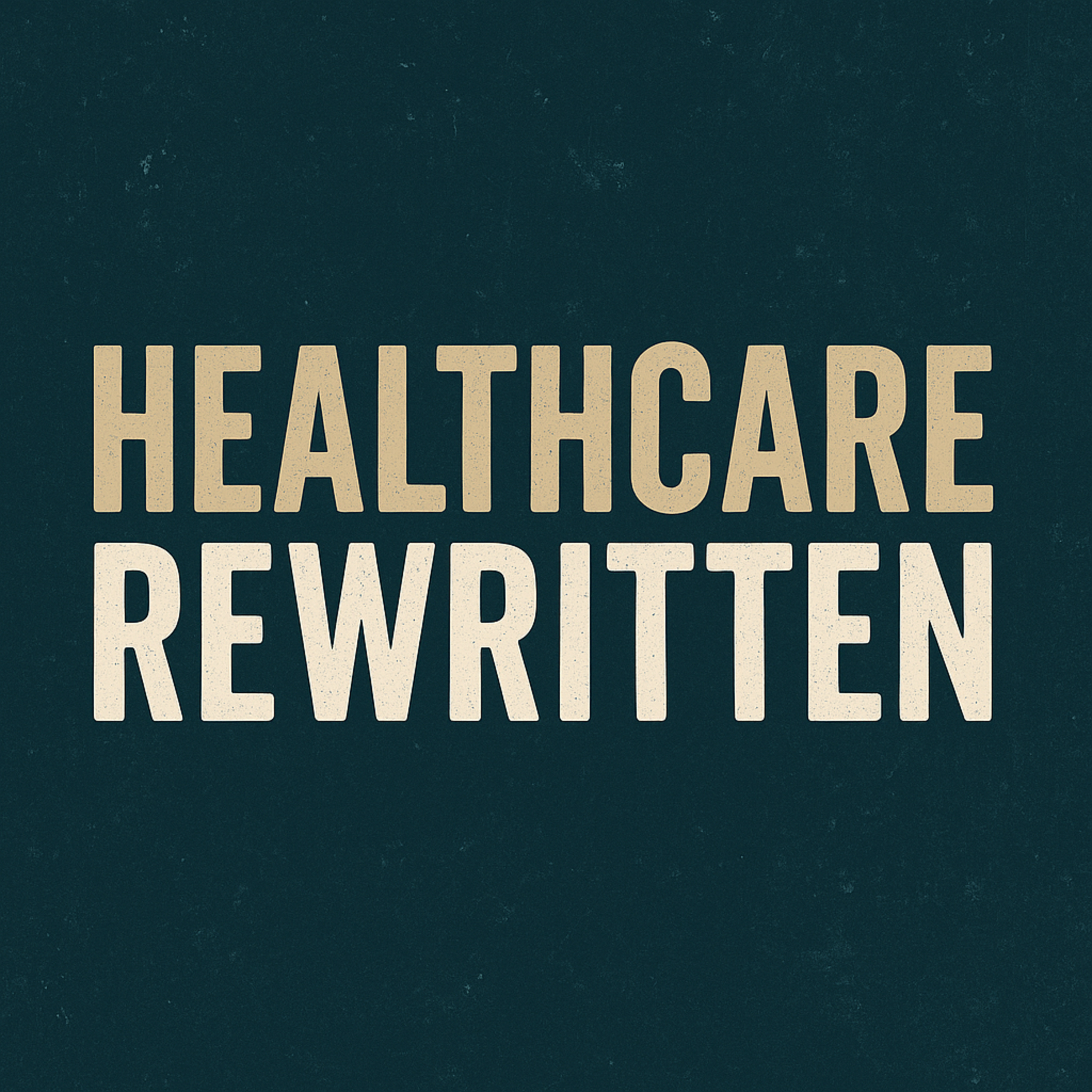 Healthcare Rewritten