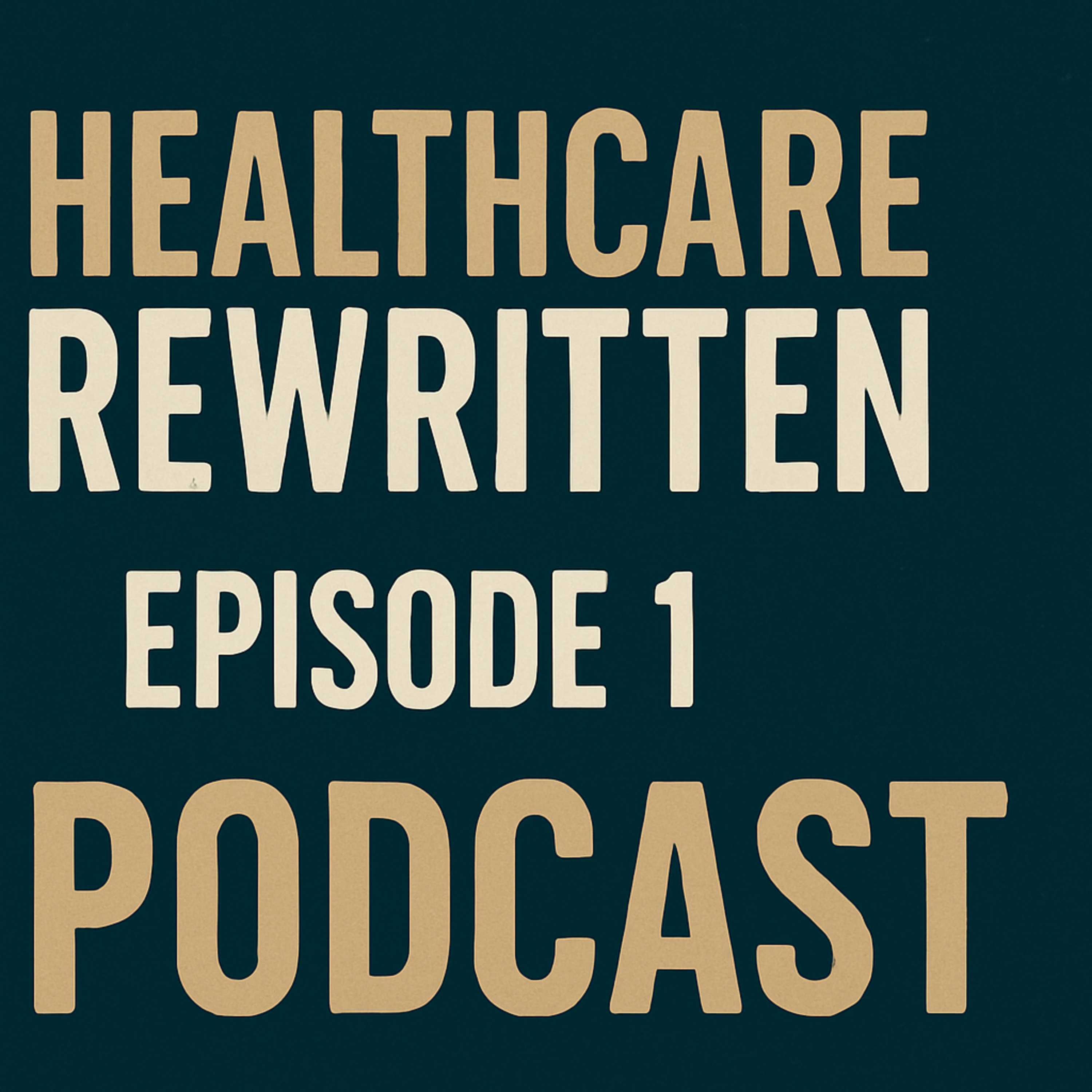 Healthcare Rewritten