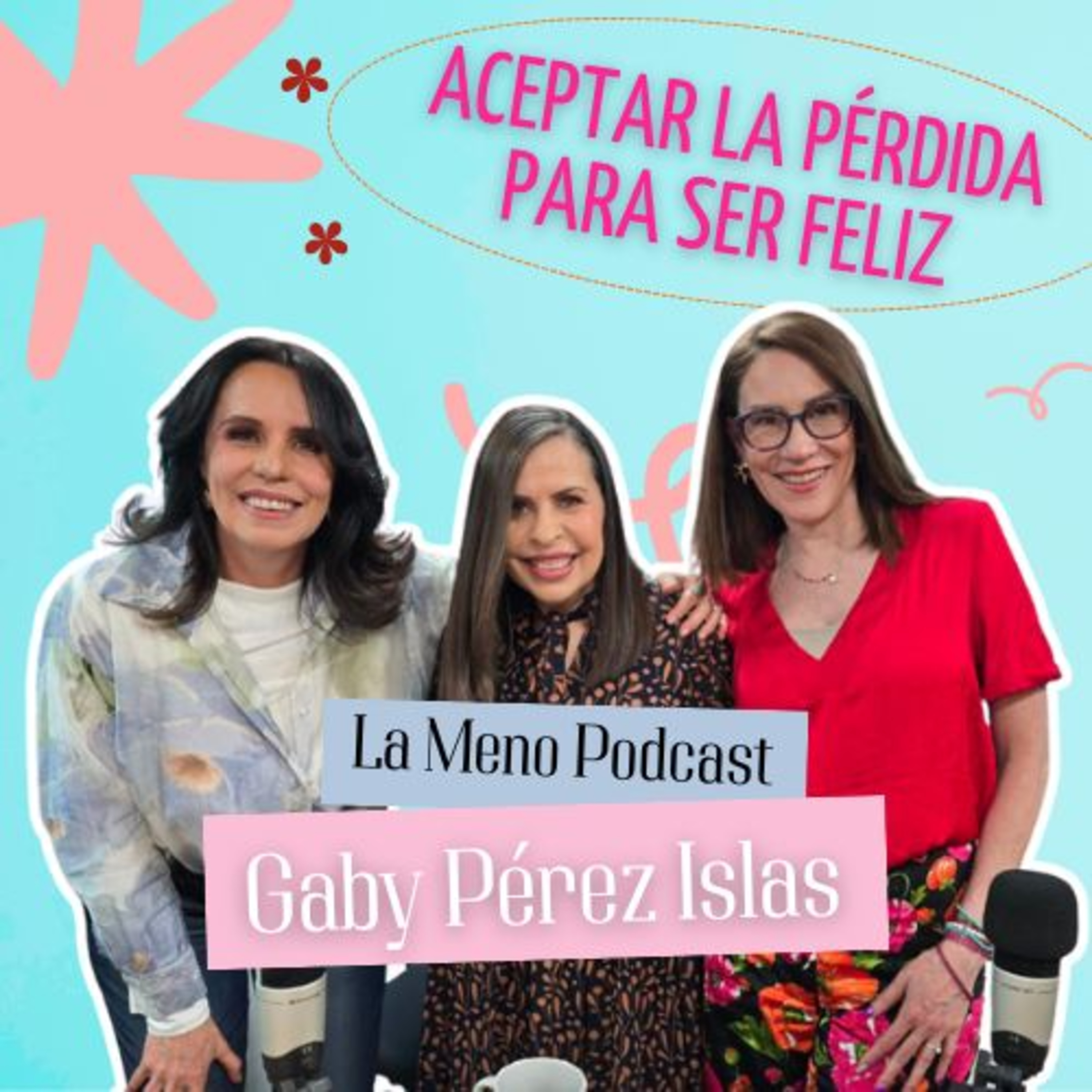 "Es NECESARIO hablar de la muerte y la PÉRDIDA para poder ser felices" | GABY PÉREZ ISLAS en La Meno