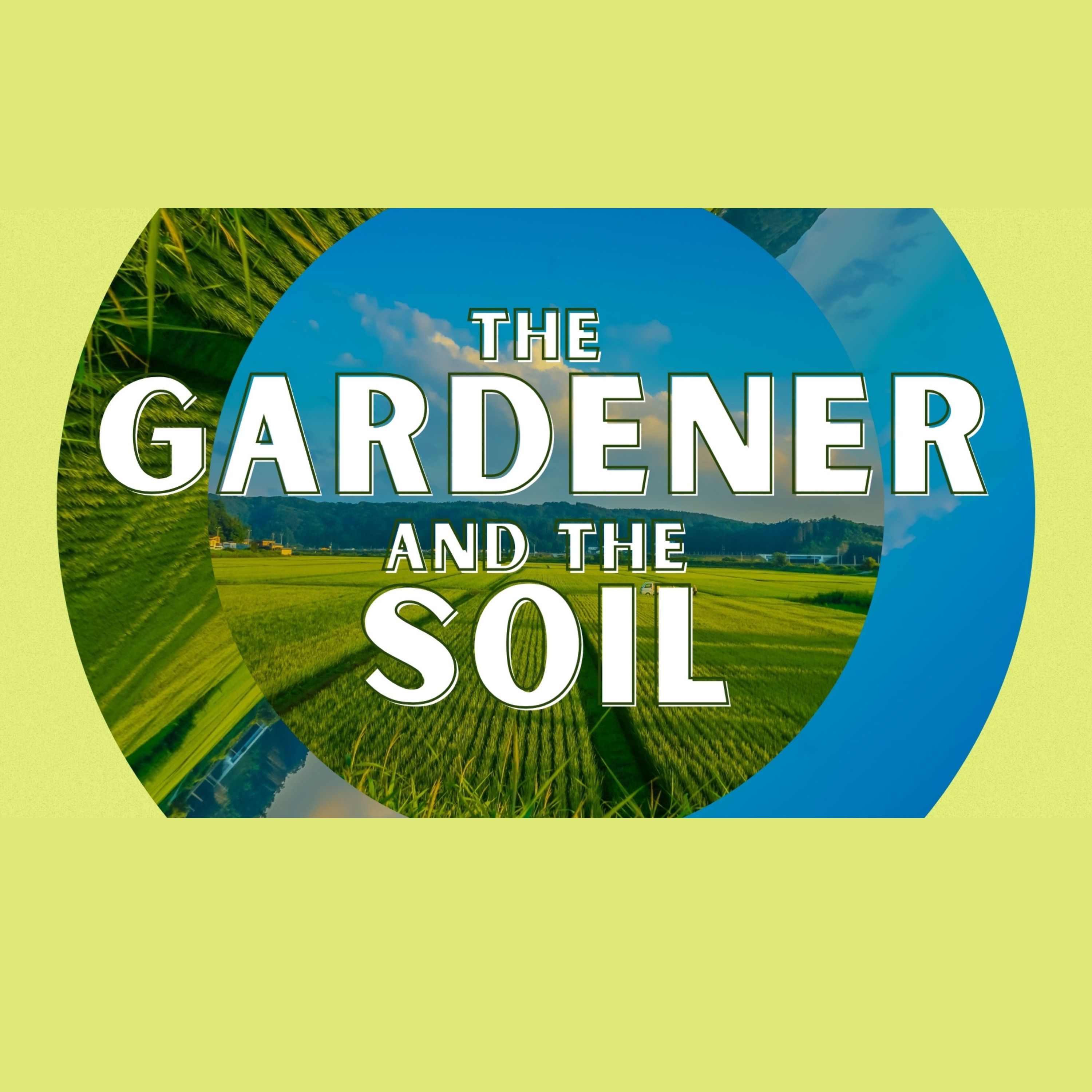 The Gardener and the Soil 1.18.26 episode artwork