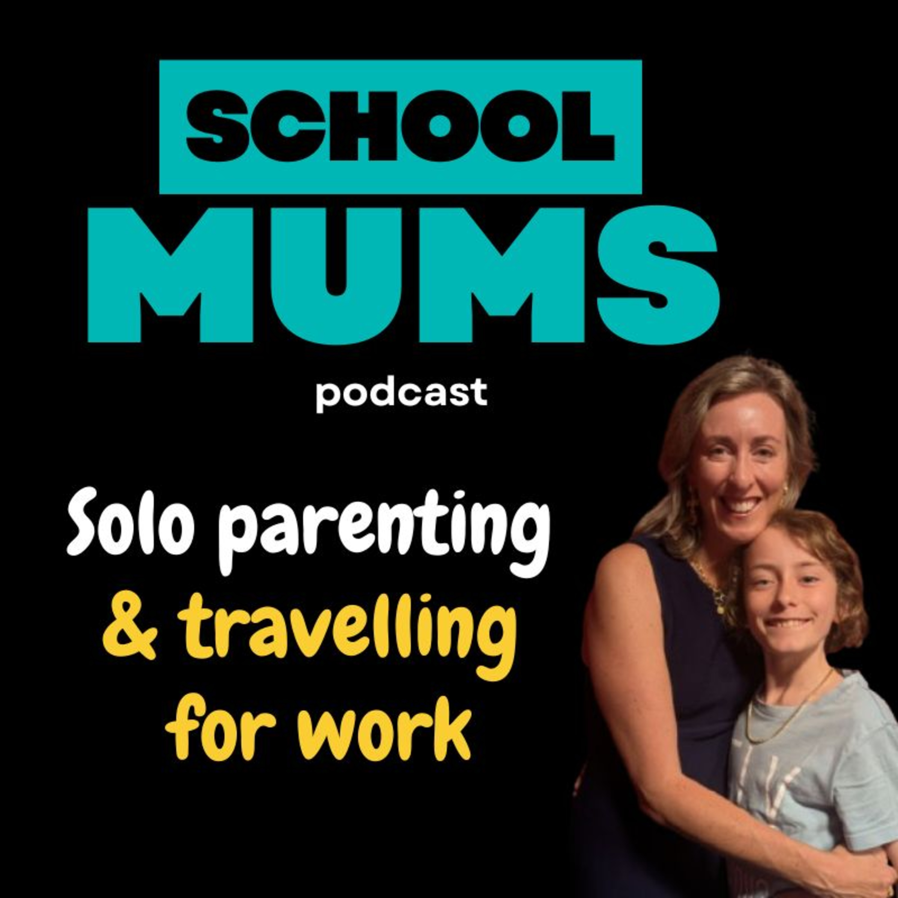 Solo Parenting & Travelling for Work episode artwork