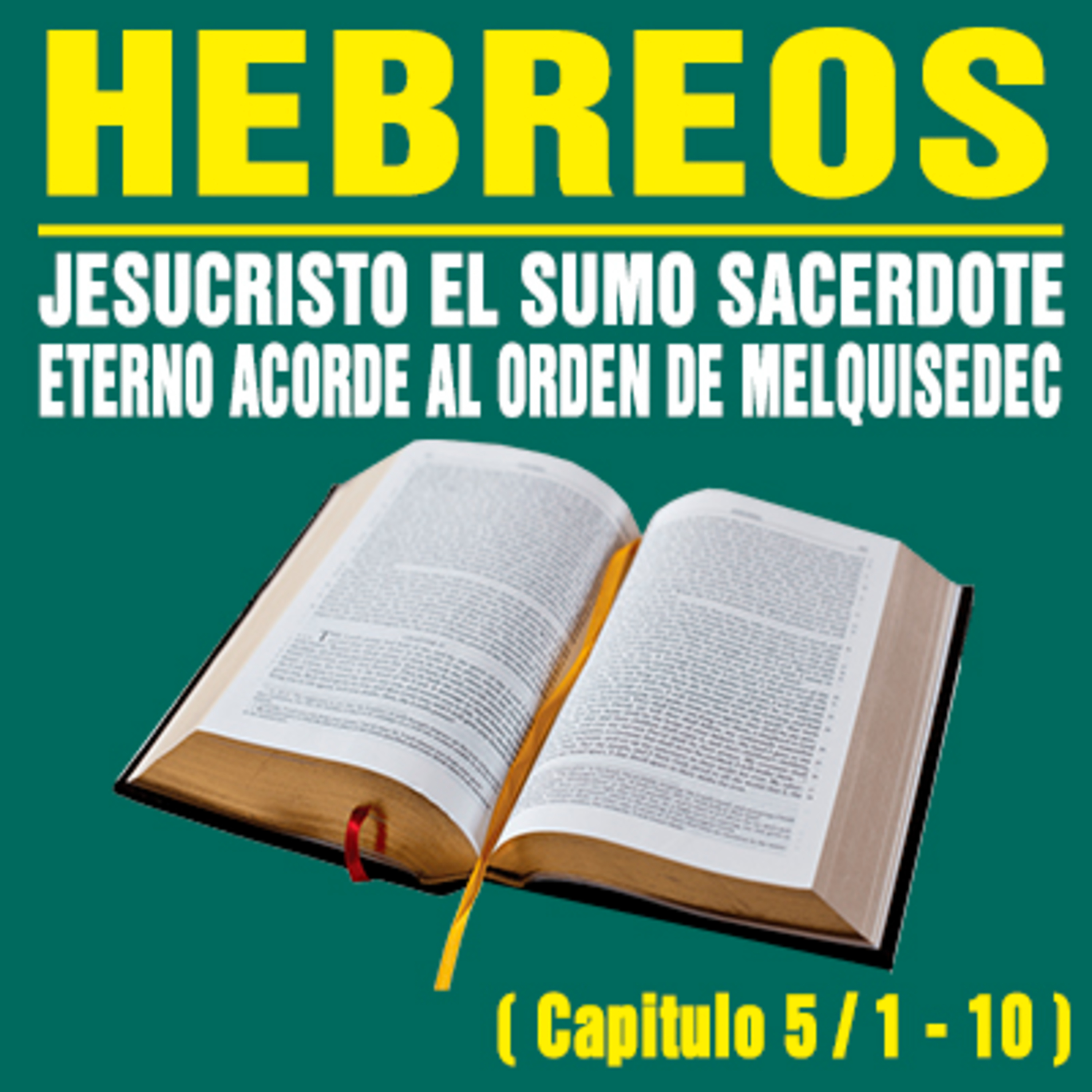 Jesucristo Sumo Sacerdote Eterno acorde al orden de Melquisedec ( Hebreos 5 / 1 - 10 ) episode artwork