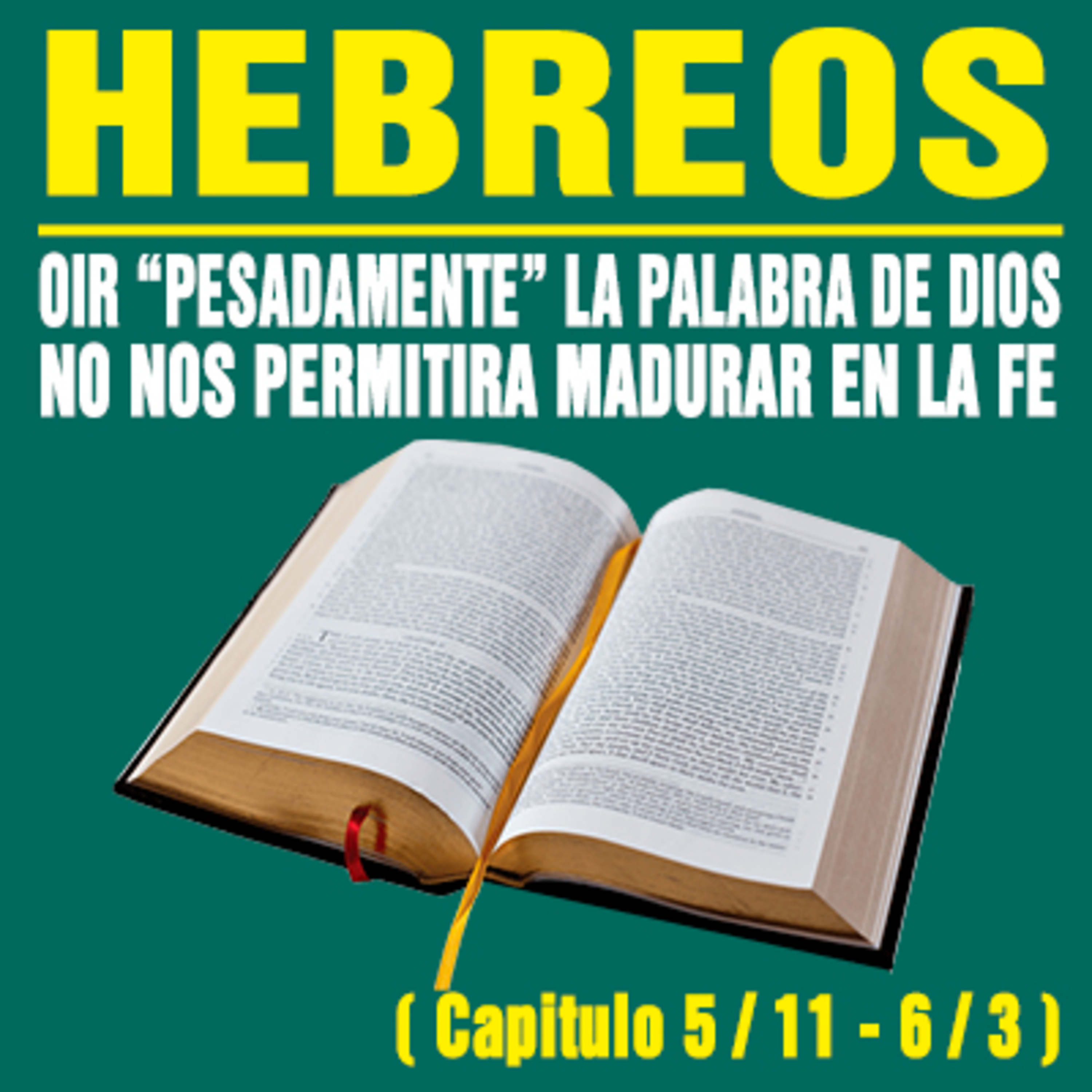 Advertencia: oir "pesadamente" la Palabra de Dios nos lleva a la inmadurez ( Hebreos 5 / 11 - 6 / 3 ) episode artwork