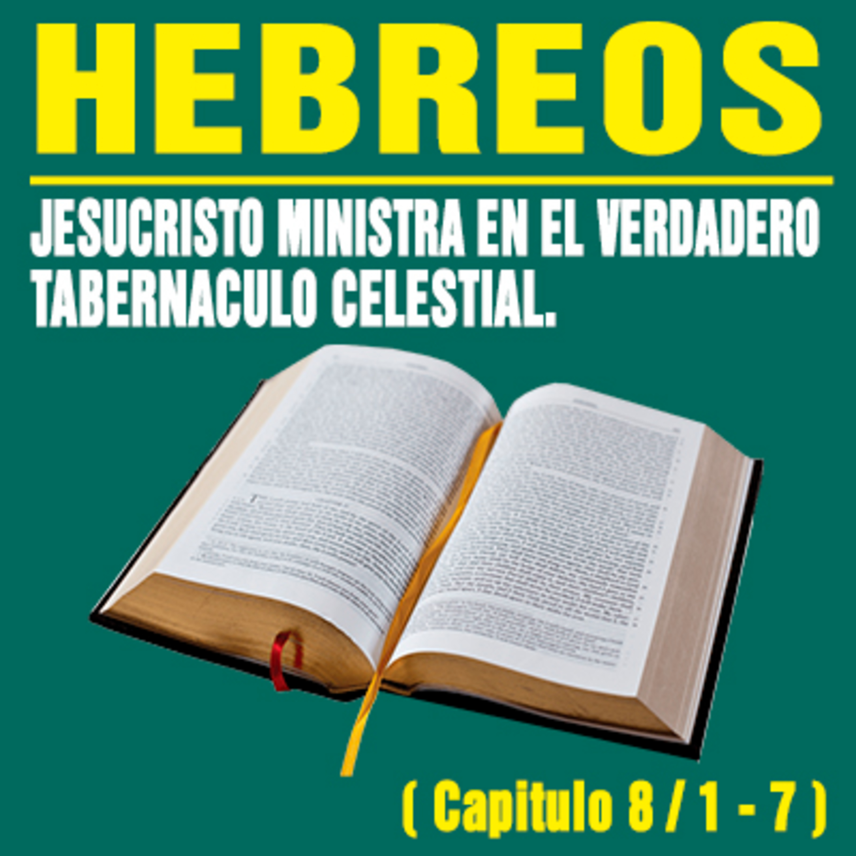 Jesucristo Sumo Sacerdote que ministra en el Tabernáculo Verdadero en los Cielos ( Hebreos 8 / 1 - 7 ) episode artwork