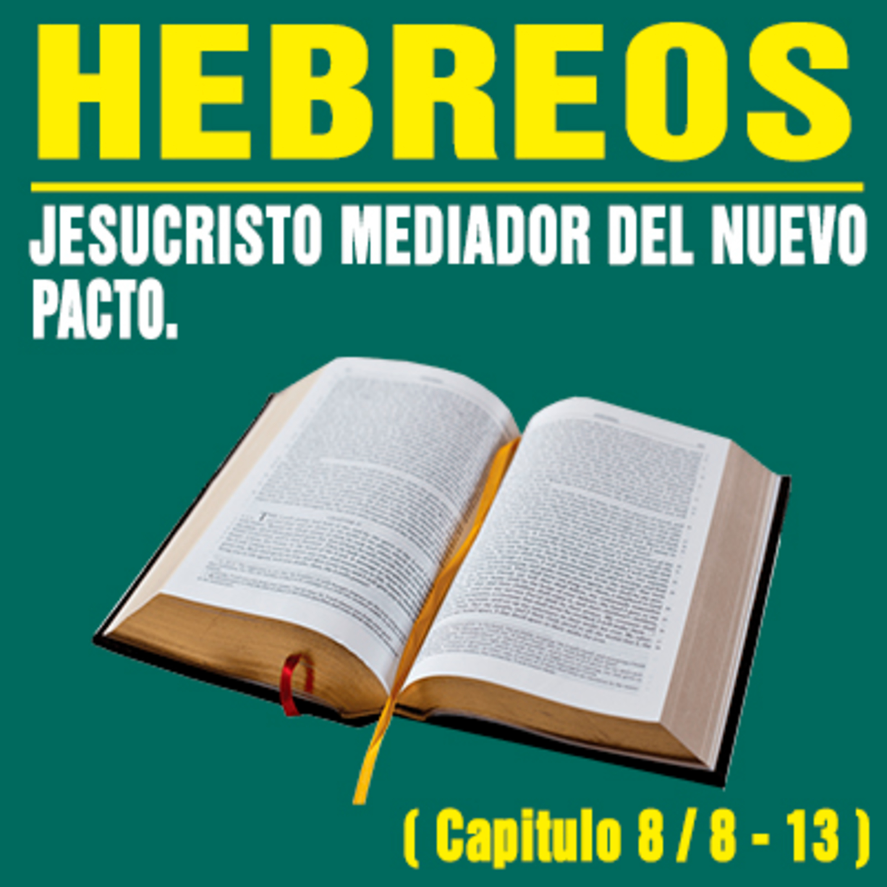 Jesucristo Sumo Sacerdorte Mediador del Nuevo Pacto ( Hebreos 8 / 8 - 13 ) episode artwork