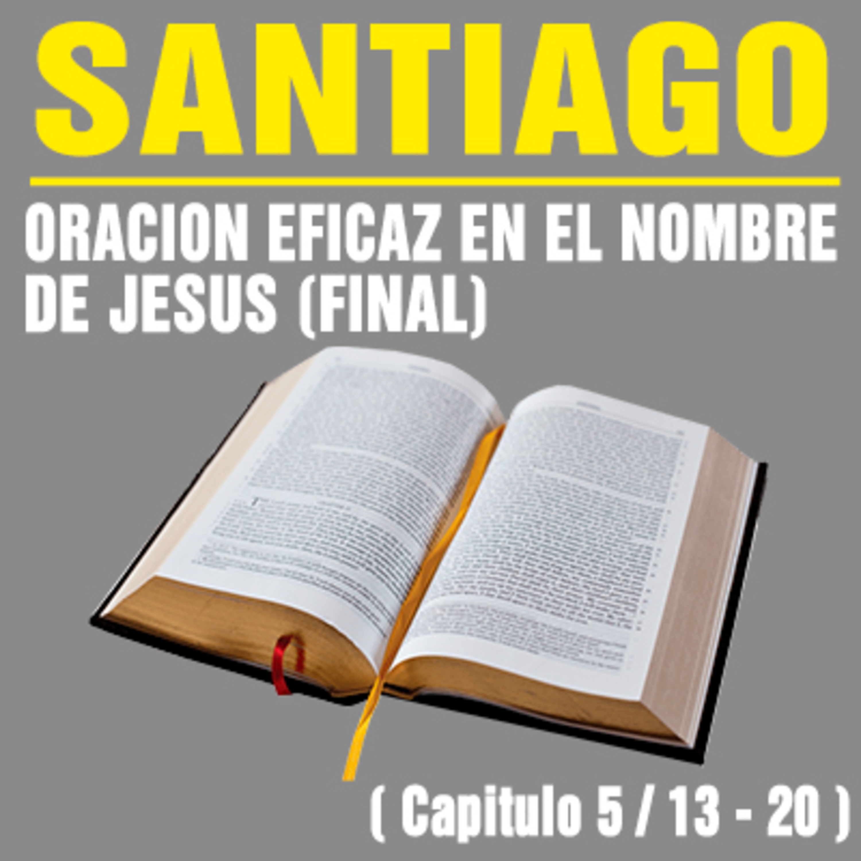 La oración a Dios en el nombre de Jesús tiene eficacia ( Santiago 5 /13 - 20 ) episode artwork