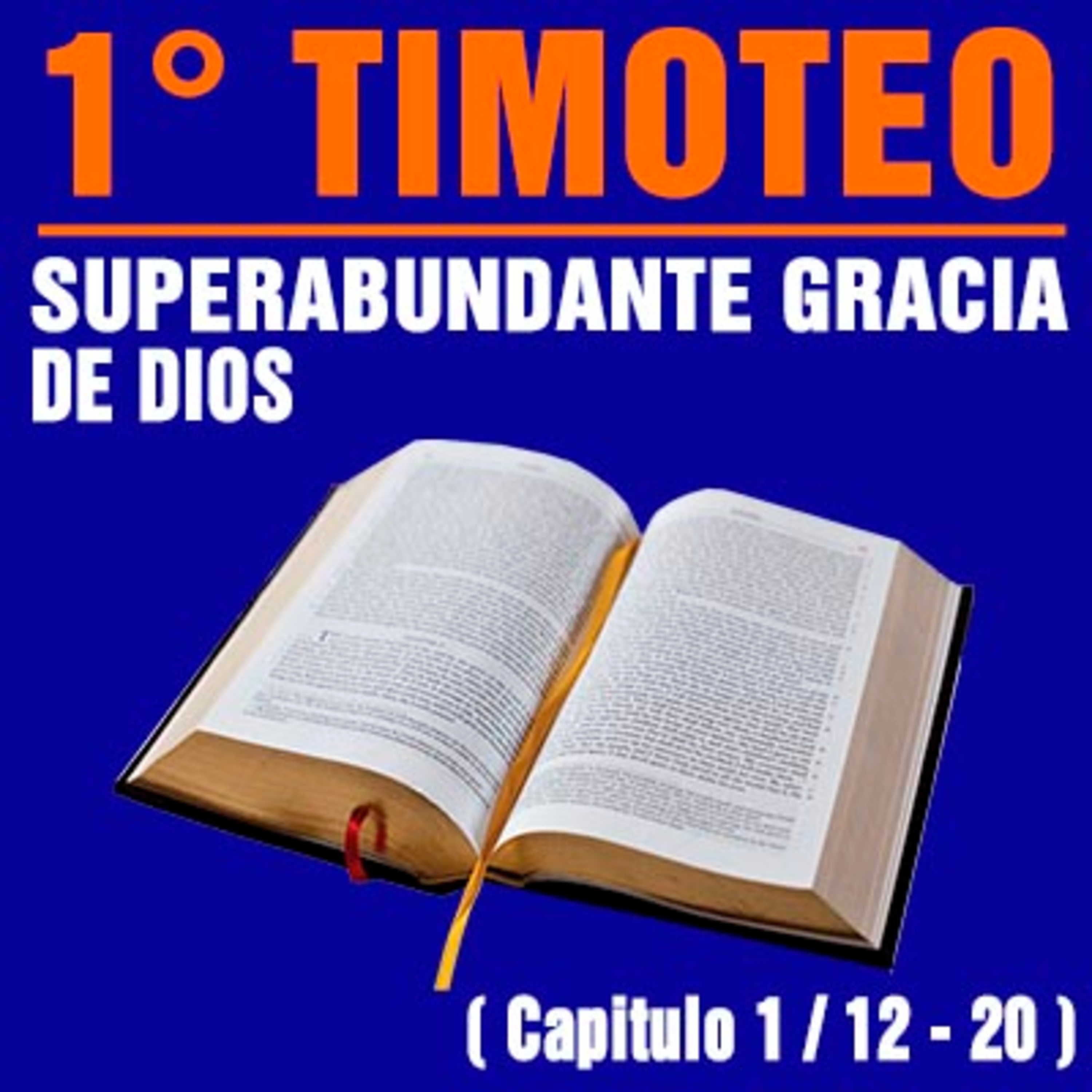 Superabundante Gracia de Dios ( 1ª Timoteo 1 / 12 - 20 ) episode artwork