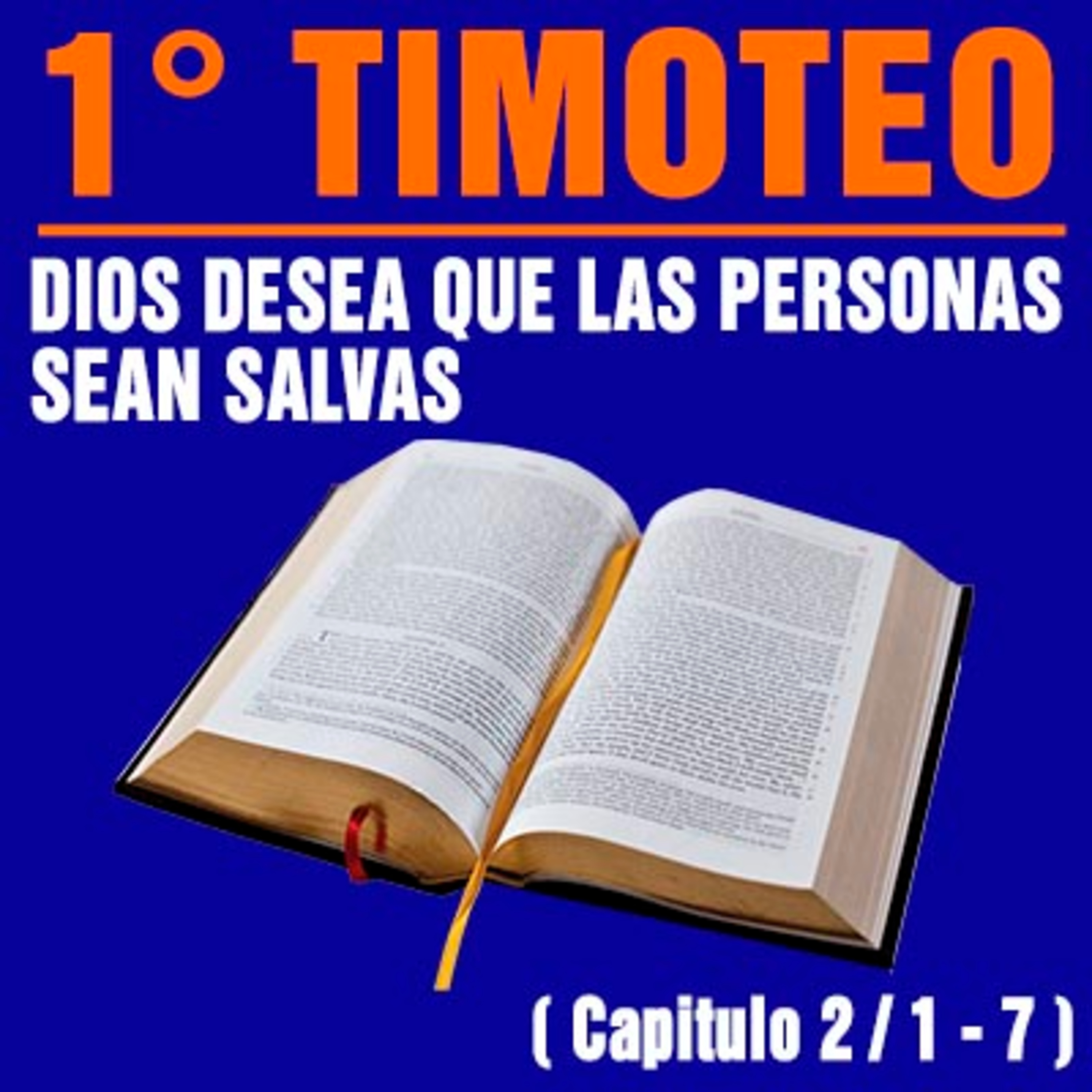 Dios desea que las personas sean salvas ( 1ª Timoteo 2 / 1 - 7 ) episode artwork