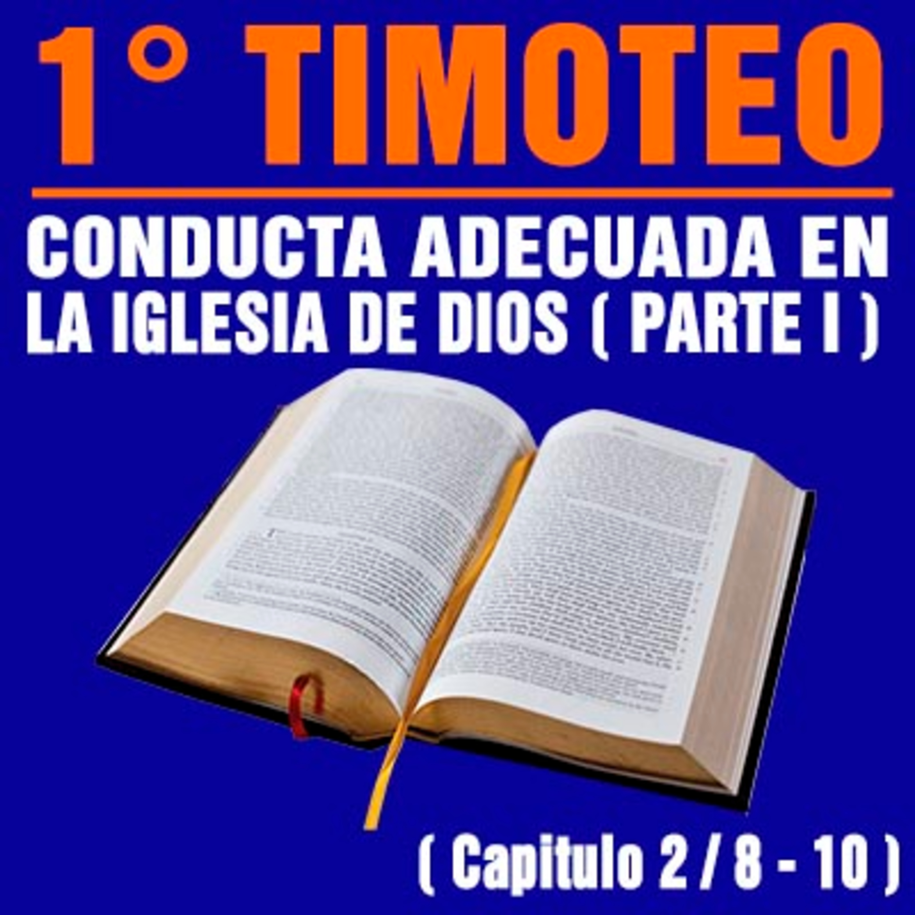 Conducta adecuada en la Iglesia de Dios ( 1ª Timoteo 2 / 8 - 10 ) episode artwork