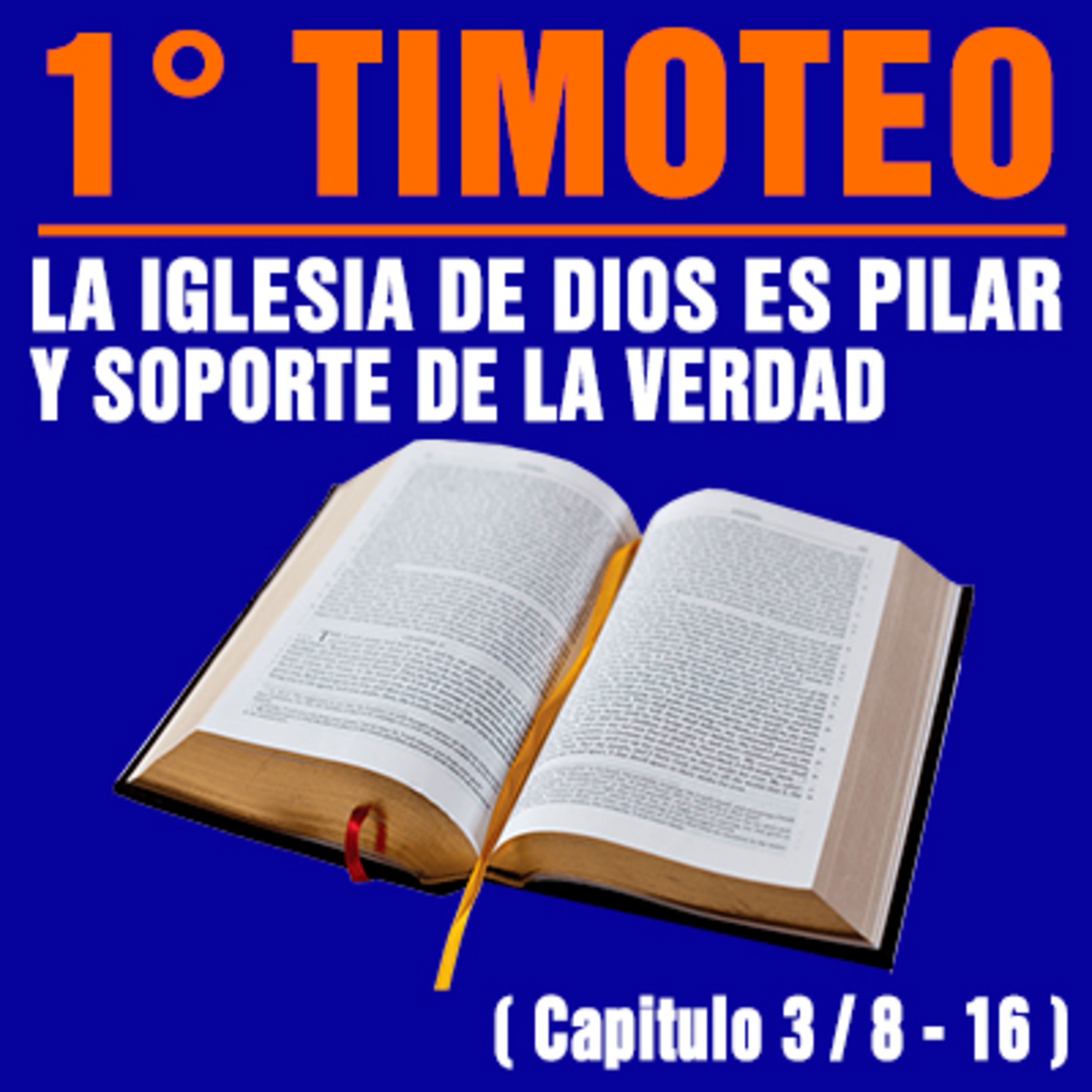 La Iglesia de Dios es pilar y base de la Verdad ( 1ª Timoteo 3 / 8 - 16 ) episode artwork