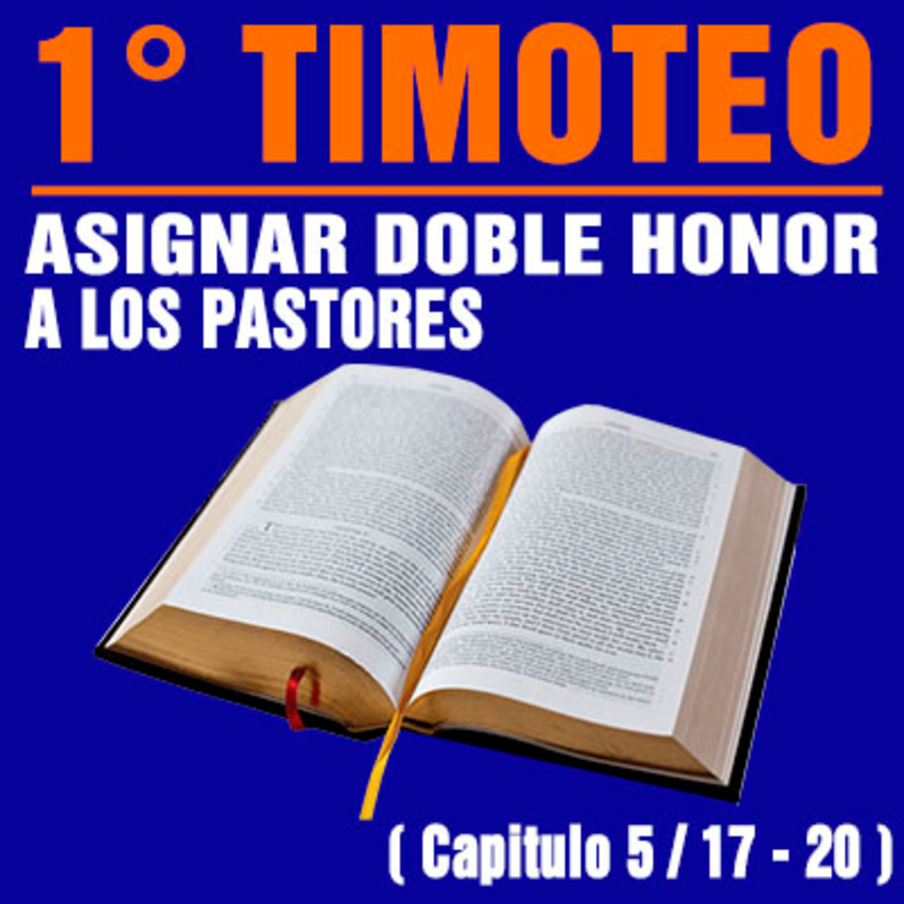 Asignar doble honor a los que nos guían en el Señor ( 1ª Timoteo 5 / 17 - 20 ) episode artwork