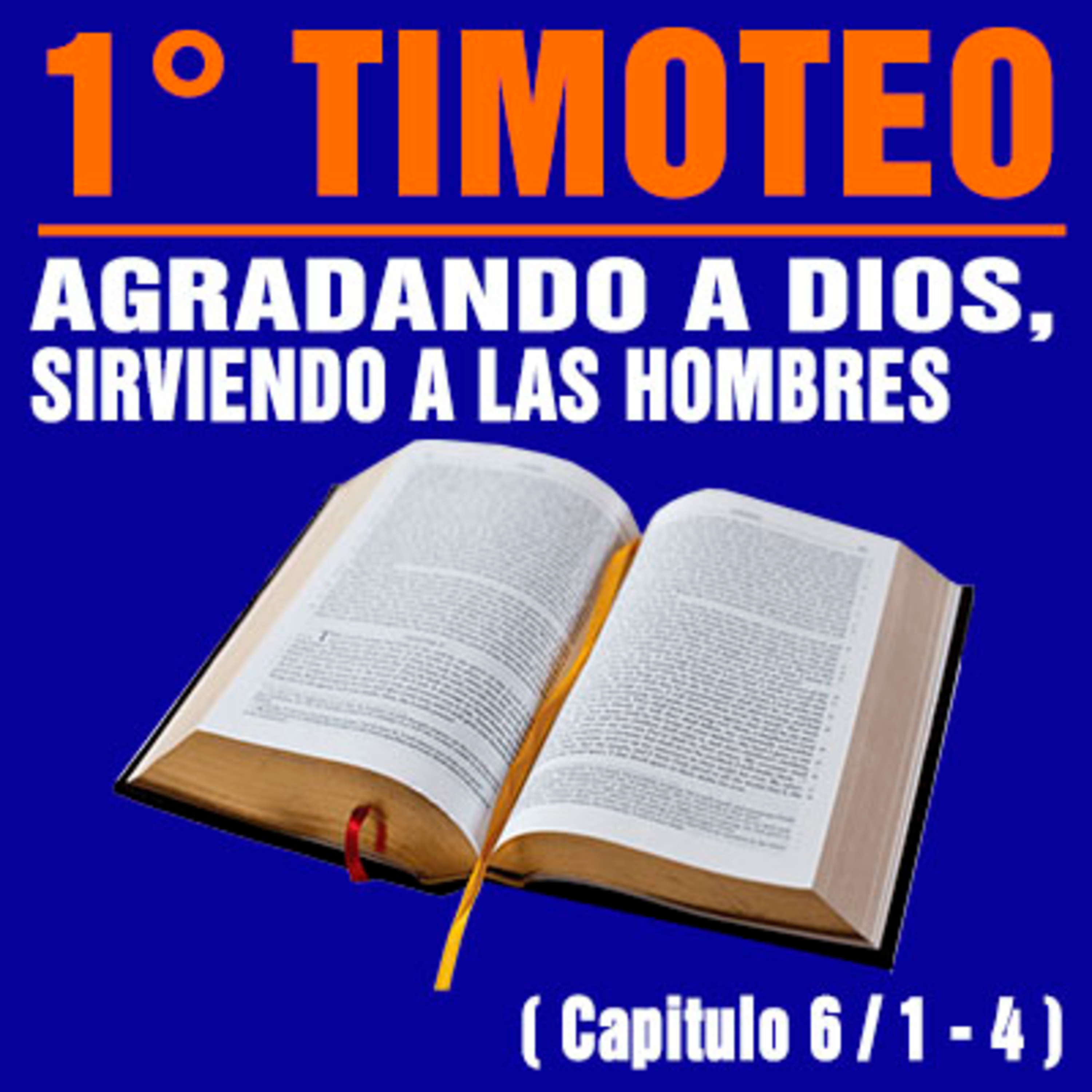 Agradando a Dios, sirviendo a los hombres ( 1ª Timoteo 6 / 1 - 4 ) episode artwork