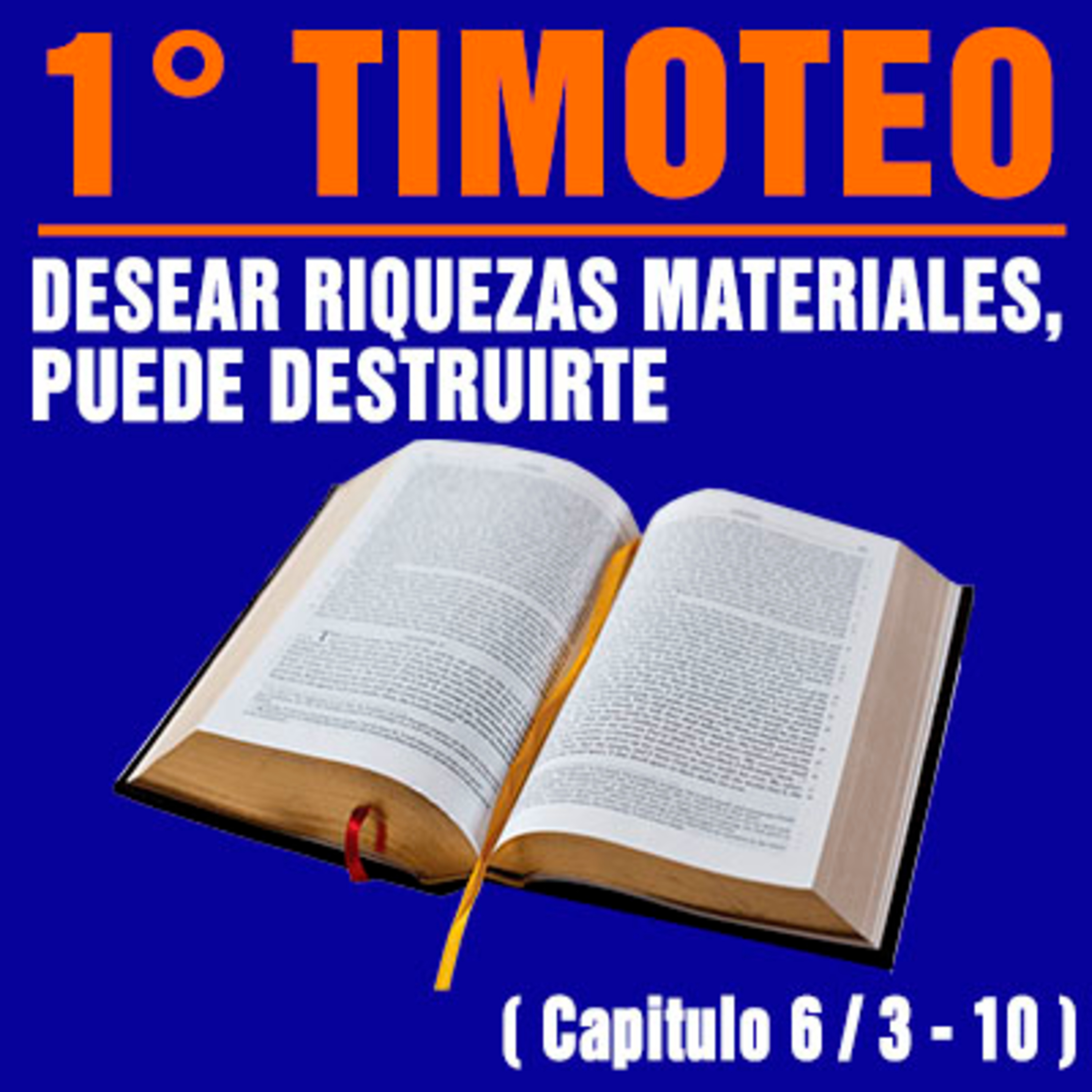 El deseo de enriquecerte puede destruirte ( 1ª Timoteo 6 / 3 - 10 ) episode artwork