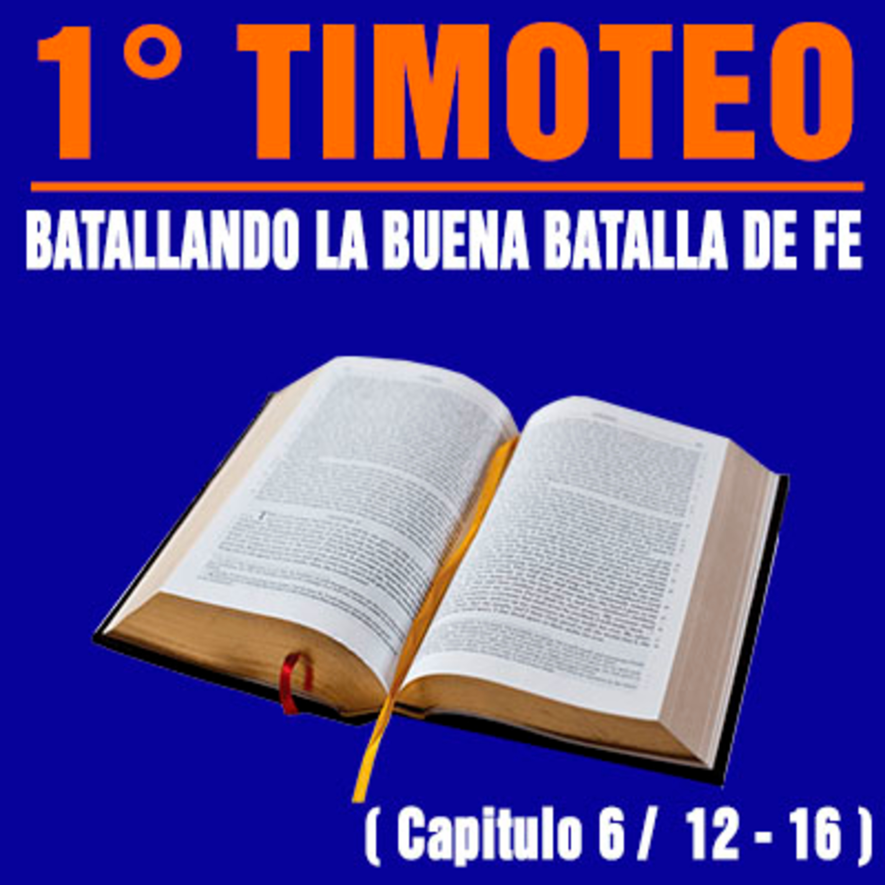 Batallando la buena batalla de fe ( 1ª Timoteo 6 / 12 - 16 ) episode artwork