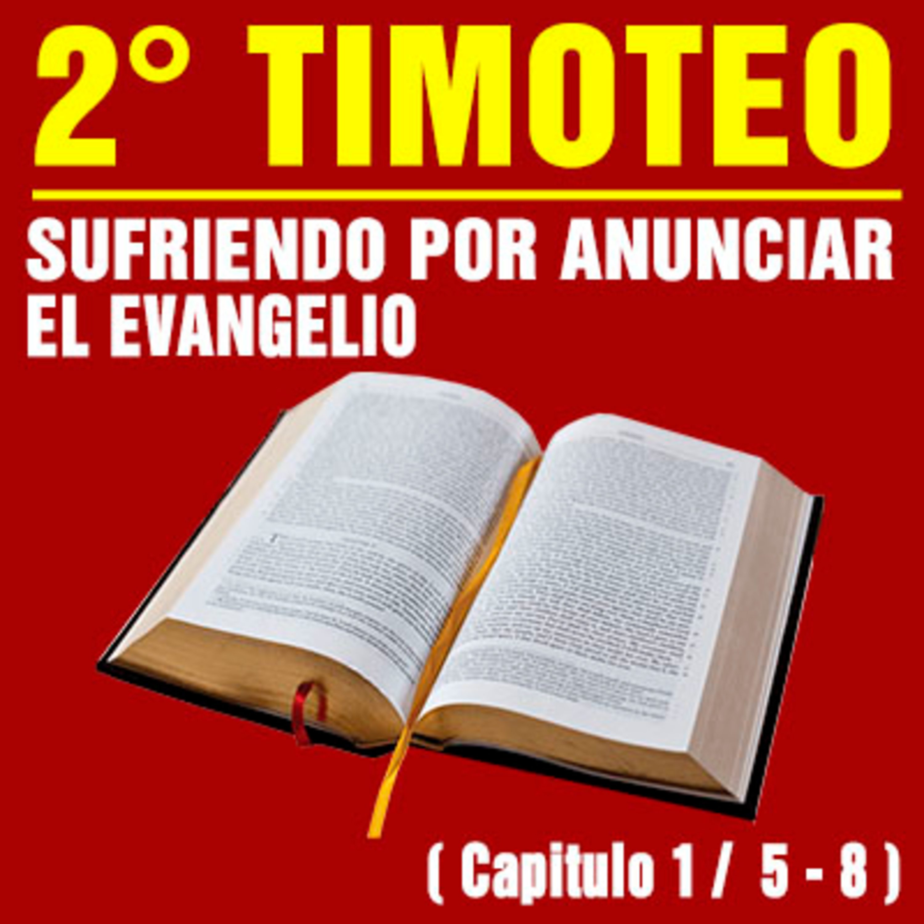 Sufriendo por anunciar el Evangelio ( 2ª Timoteo 1 / 5 - 8 ) episode artwork