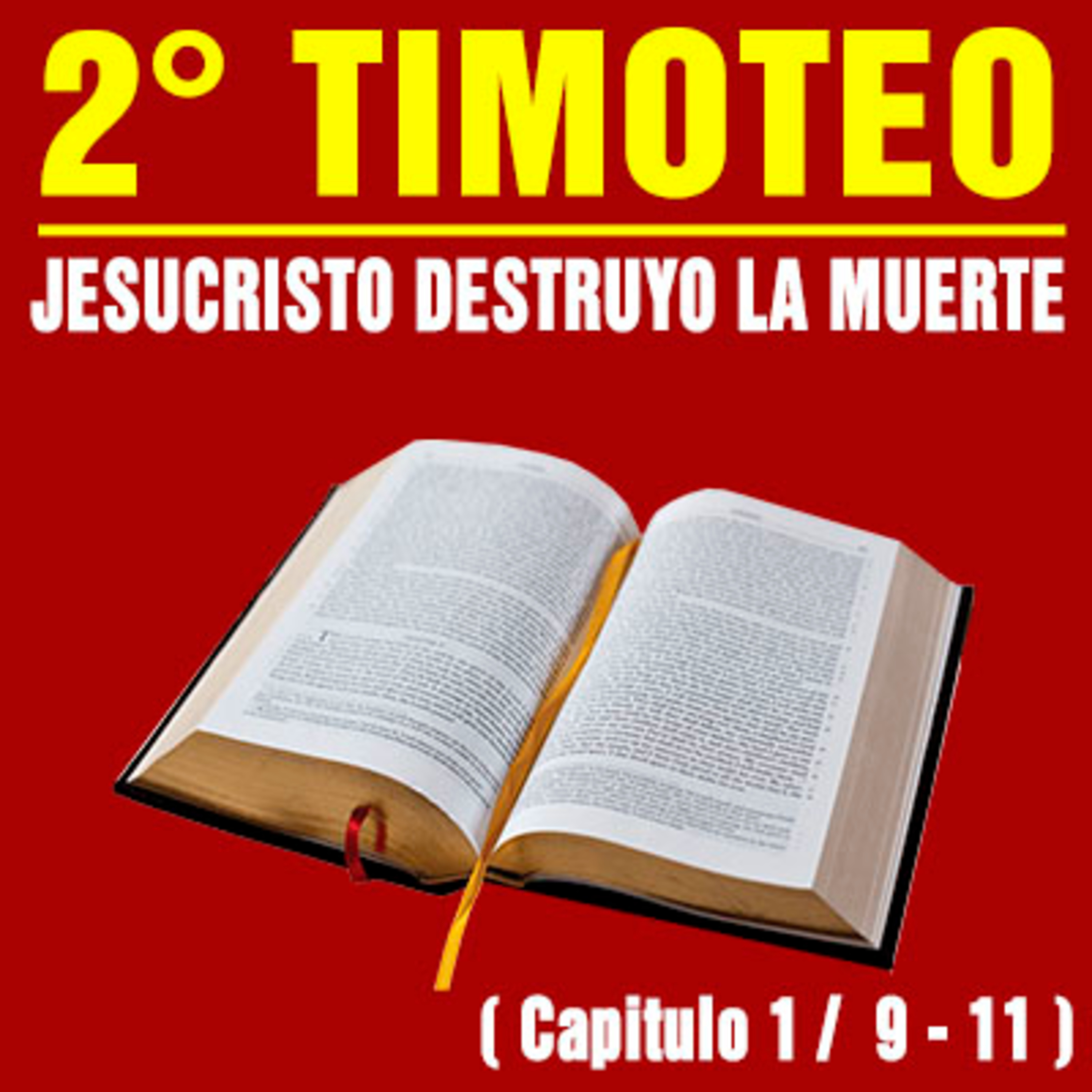 Jesucristo destruyó la muerte ( 2ª Timoteo 1 / 9 - 11 ) episode artwork