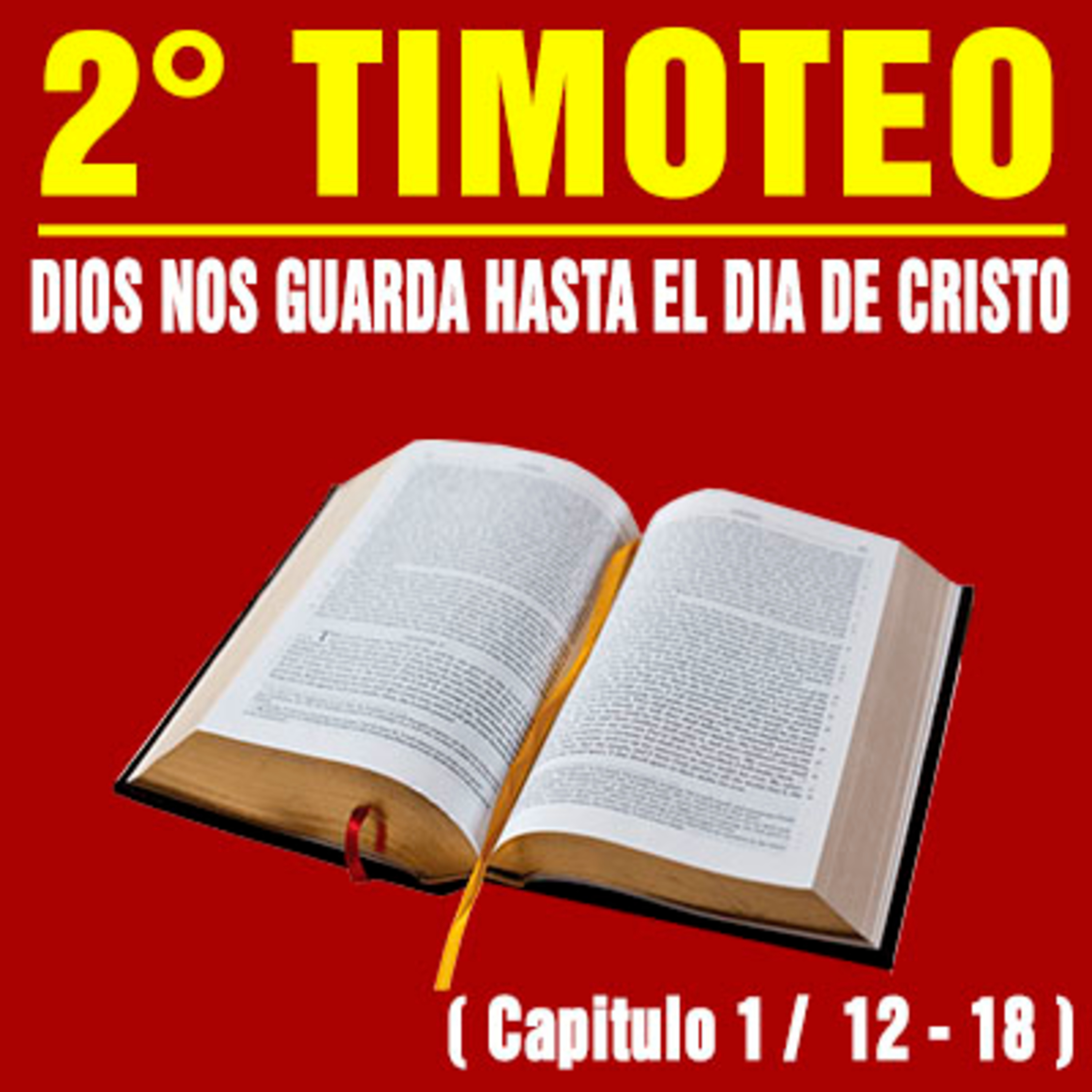 El Dios que nos guarda hasta el día de Cristo ( 2ª Timoteo 1 / 12 - 18 ) episode artwork