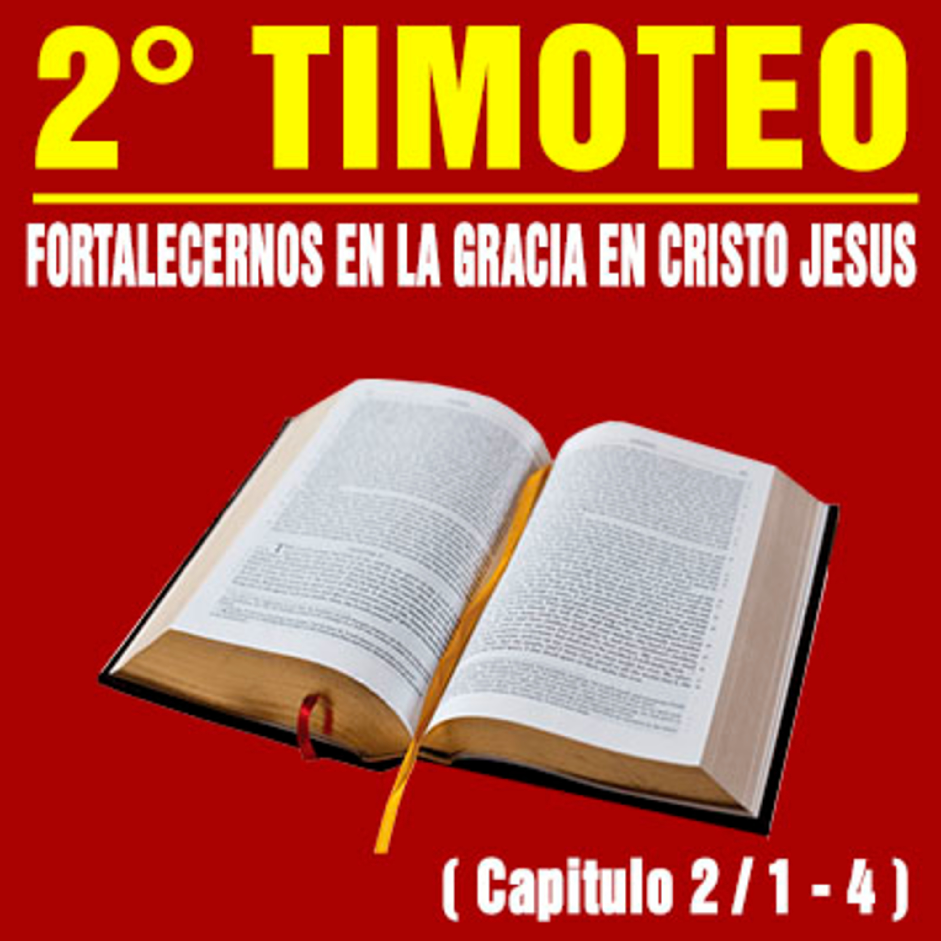 Fortalecernos en la Gracia en Cristo Jesús ( 2ª Timoteo 2 / 1 - 4 ) episode artwork