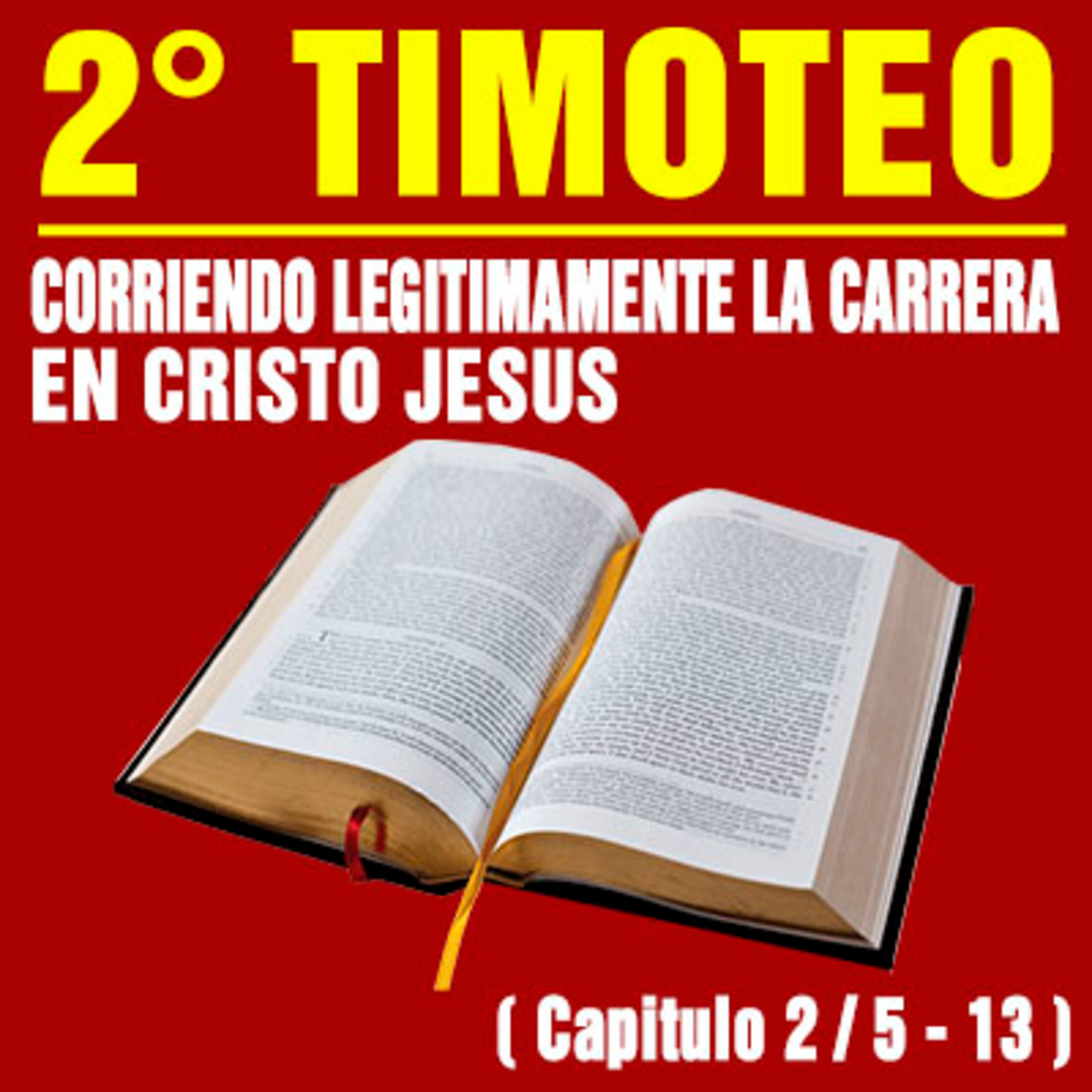 Corriendo legítimamente la carrera en Cristo Jesús ( 2 ª Timoteo 2 / 5 - 13 ) episode artwork