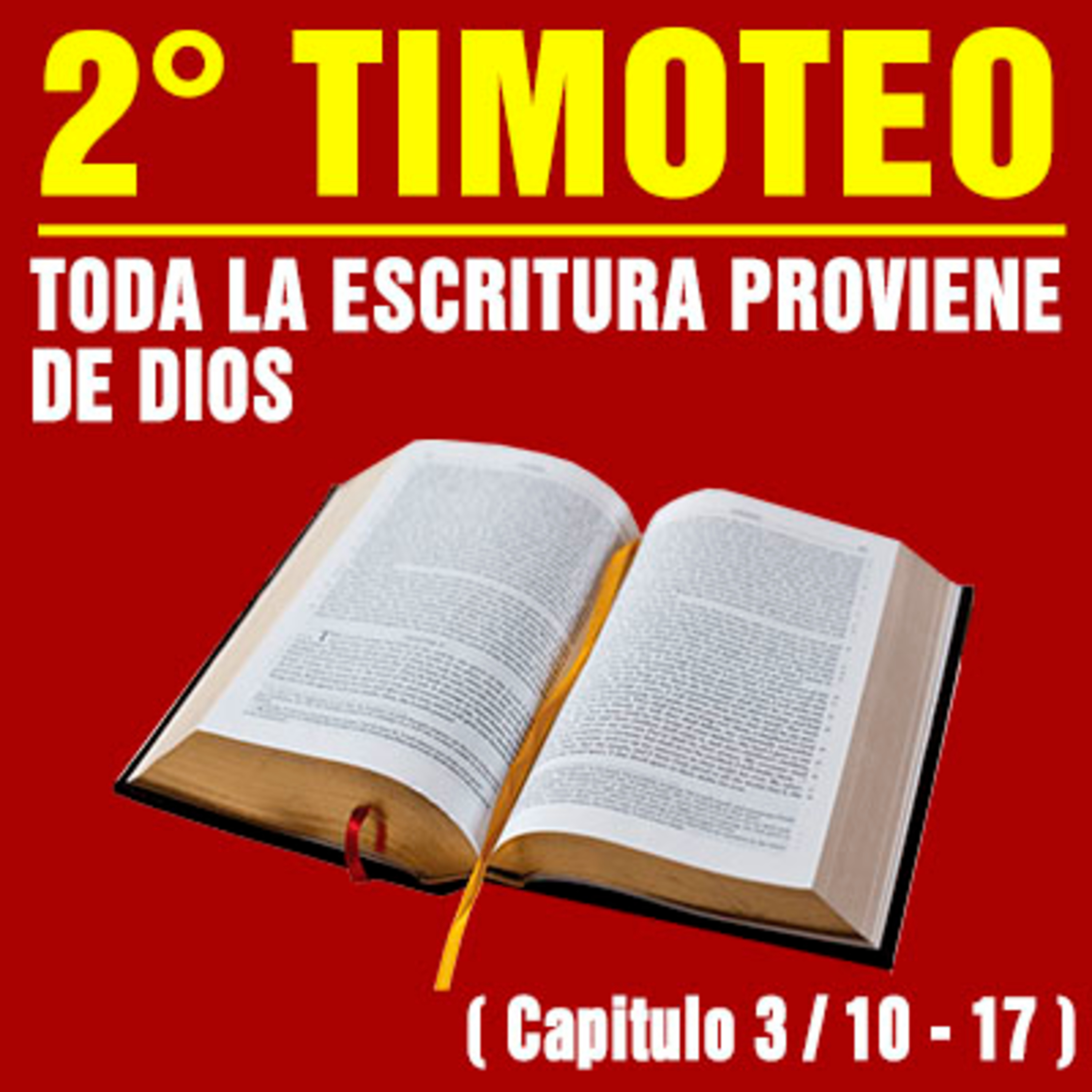 Toda la Escritura proviene de Dios ( 2ª Timoteo 3 / 10 - 17 ) episode artwork