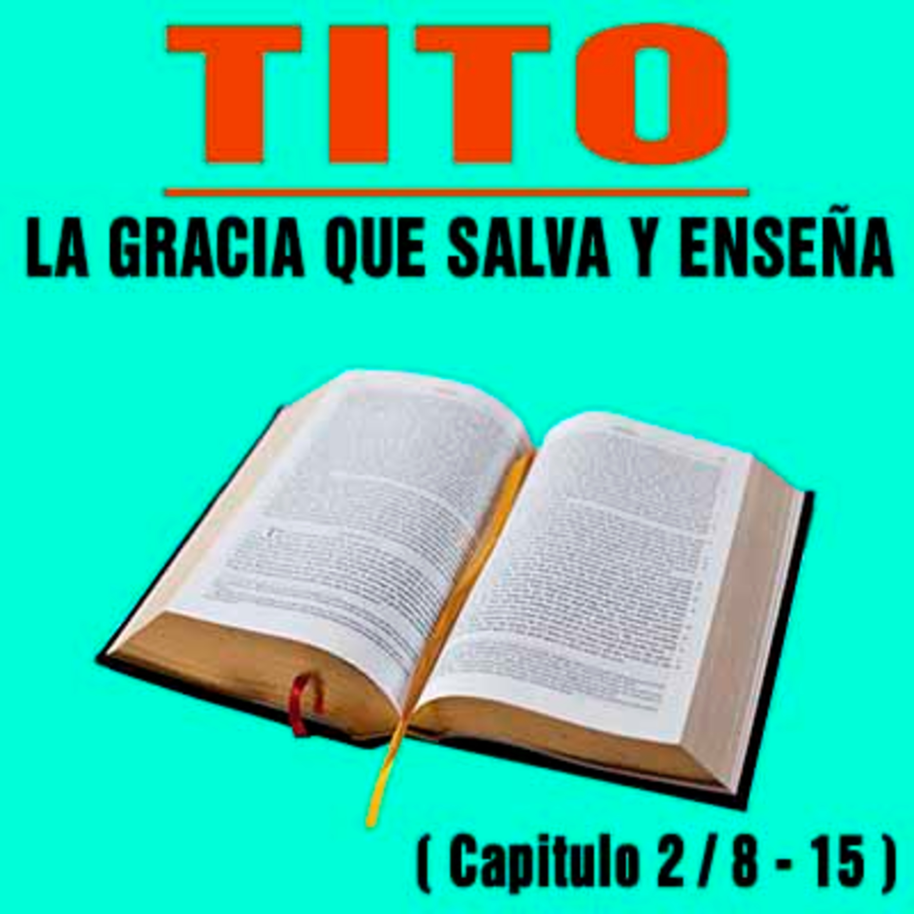 La Gracia que salva y enseña ( Tito 2 / 8 - 15 ) episode artwork