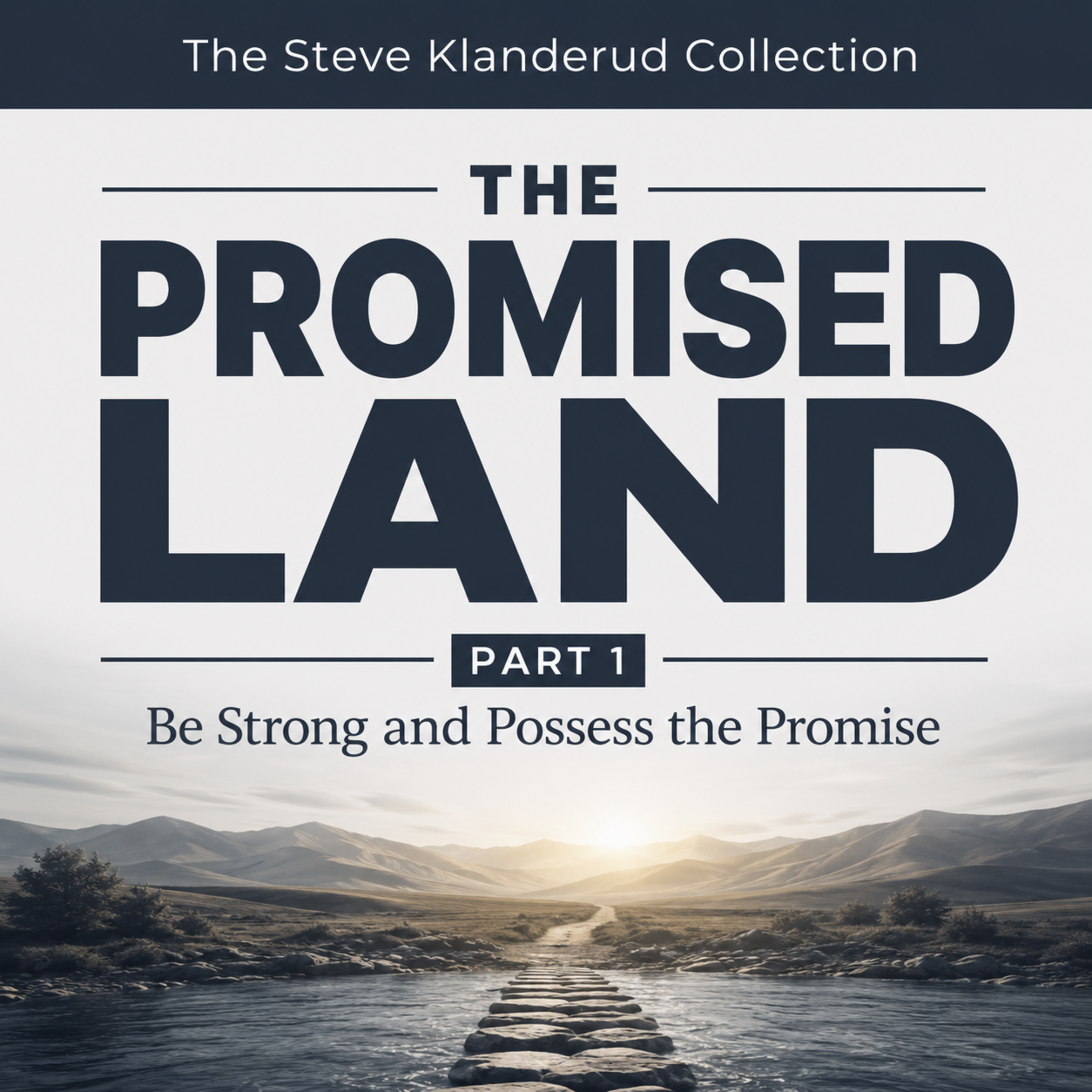 The Promised Land, Part 1: Be Strong and Possess the Promise episode artwork