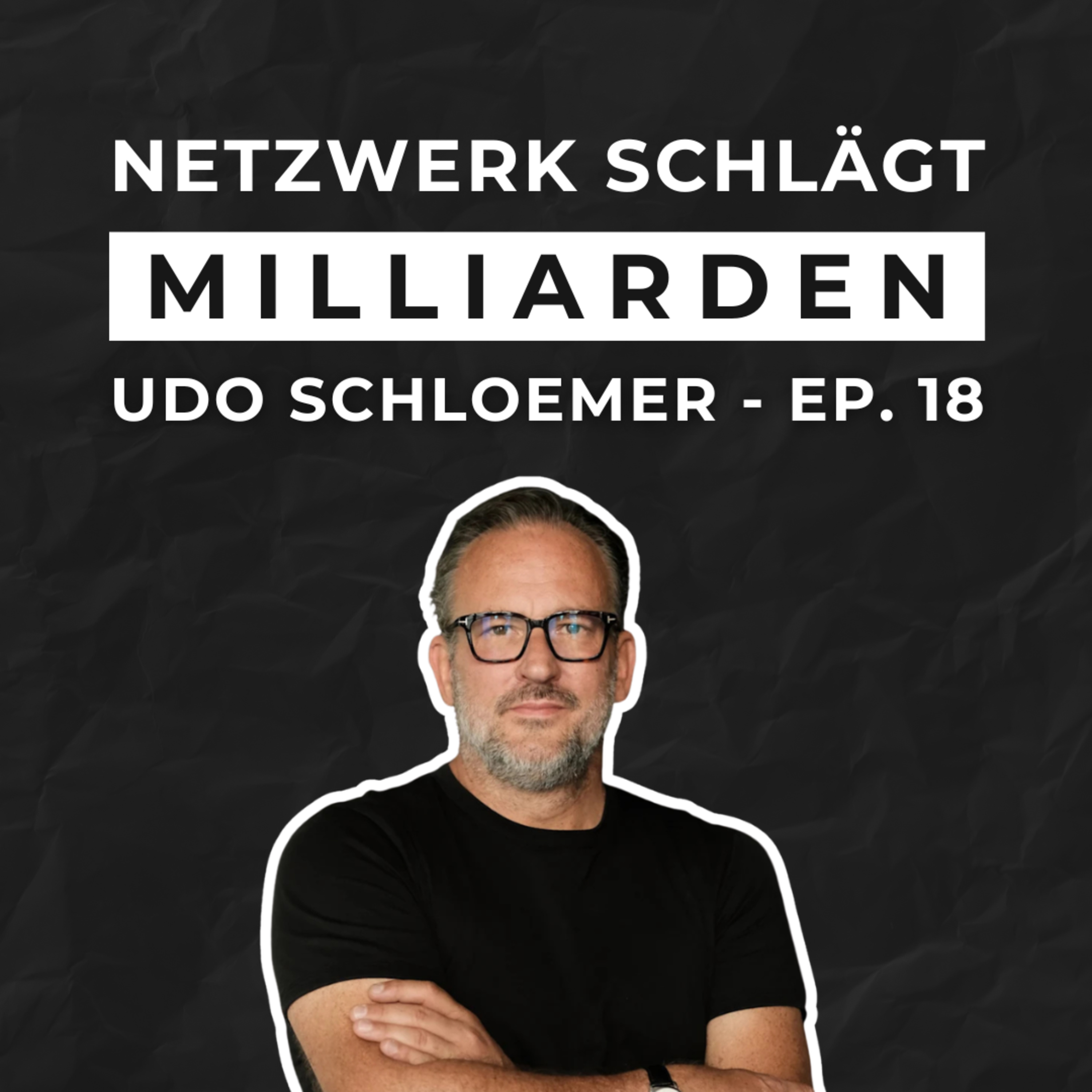 Ep. 18, Udo Schloemer – Er verkaufte an Lehman Brothers & baute Europas größten Startup-Campus episode artwork