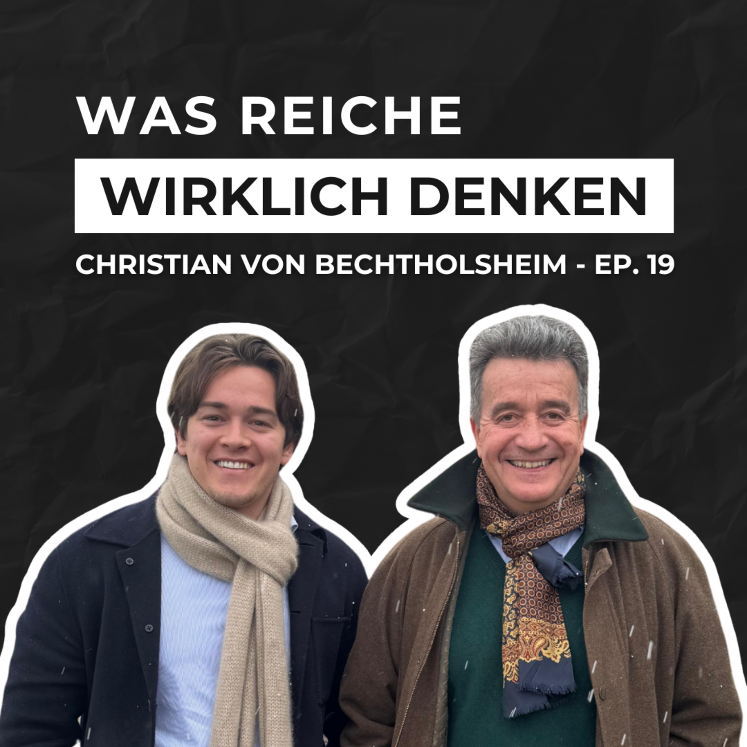 Ep.19, Christian Freiherr von Bechtolsheim - „Die meisten Reichen haben Angst zu verarmen" episode artwork