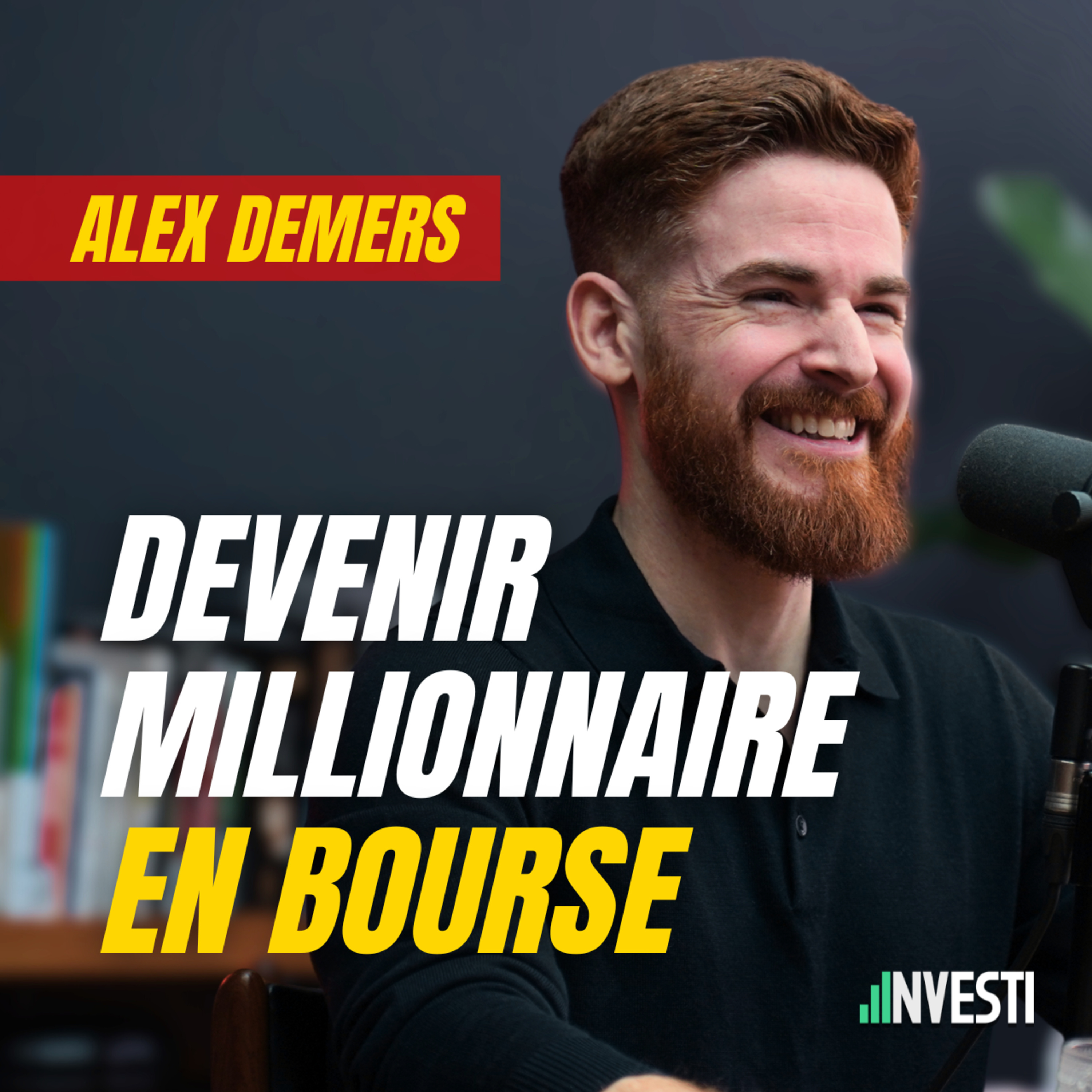 Mon premier 100 000$ en bourse, avec Alex Demers | Investi (Ep. 29) episode artwork