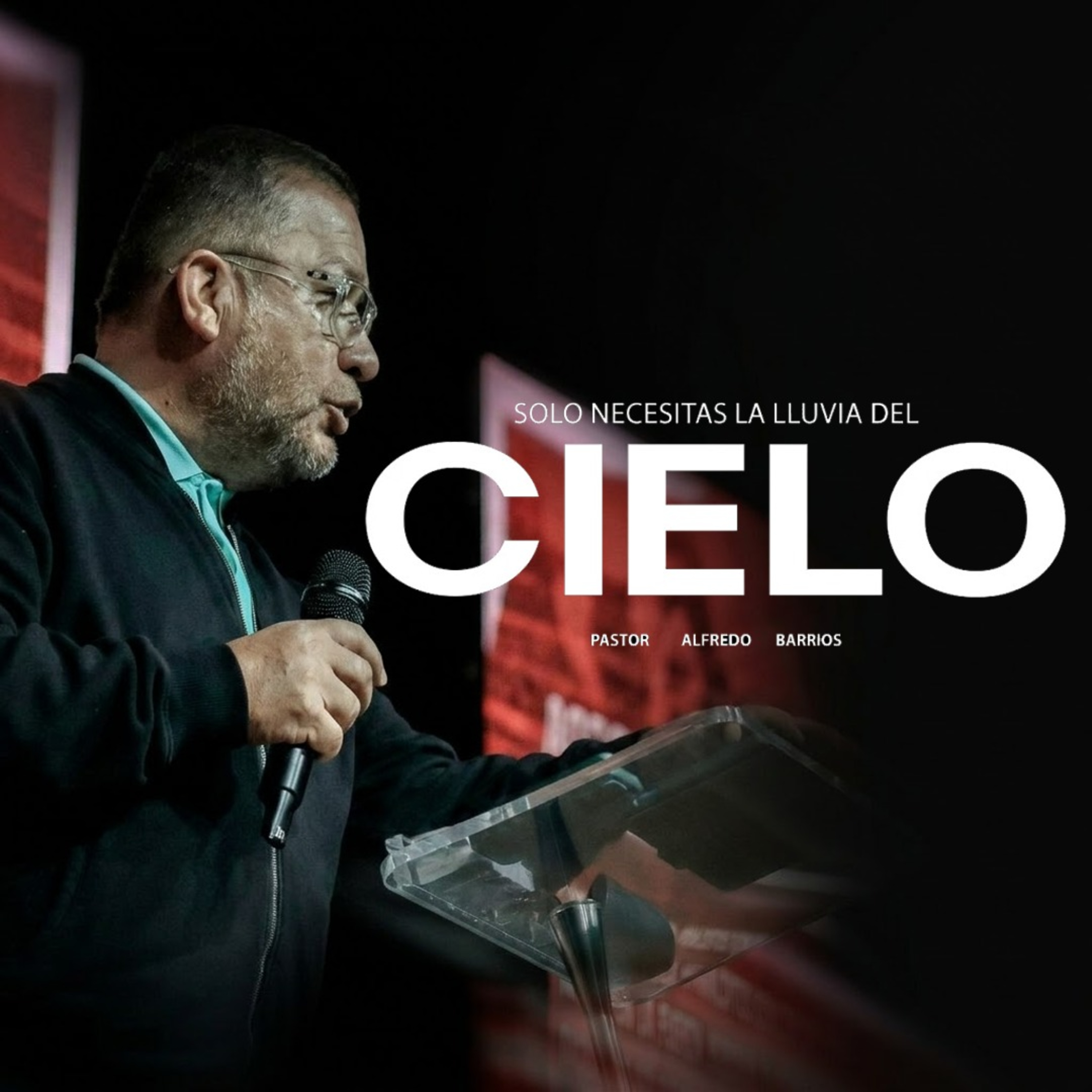Solo necesitas la lluvia del cielo - Pr Alfredo Barrios episode artwork