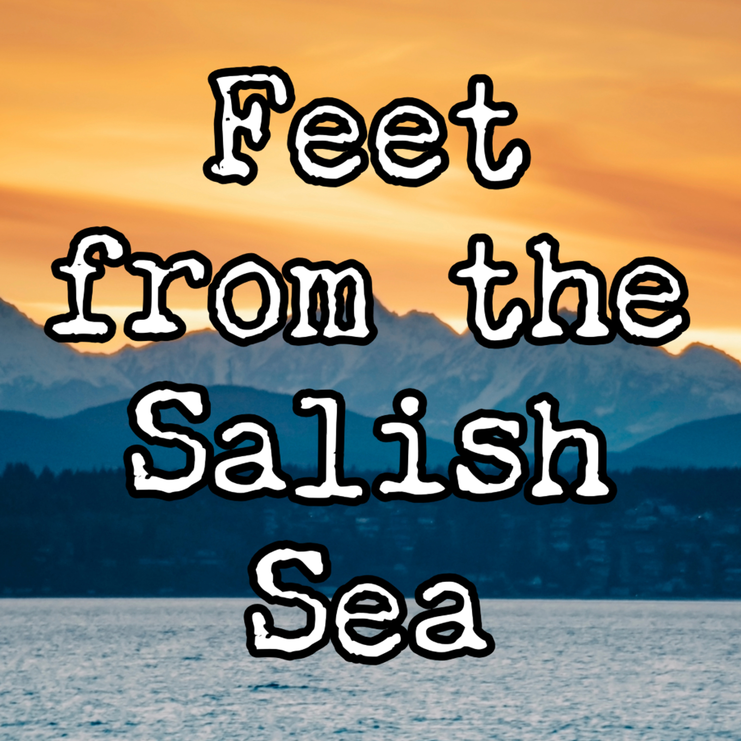 Episode 8: Feet from the Salish Sea episode artwork