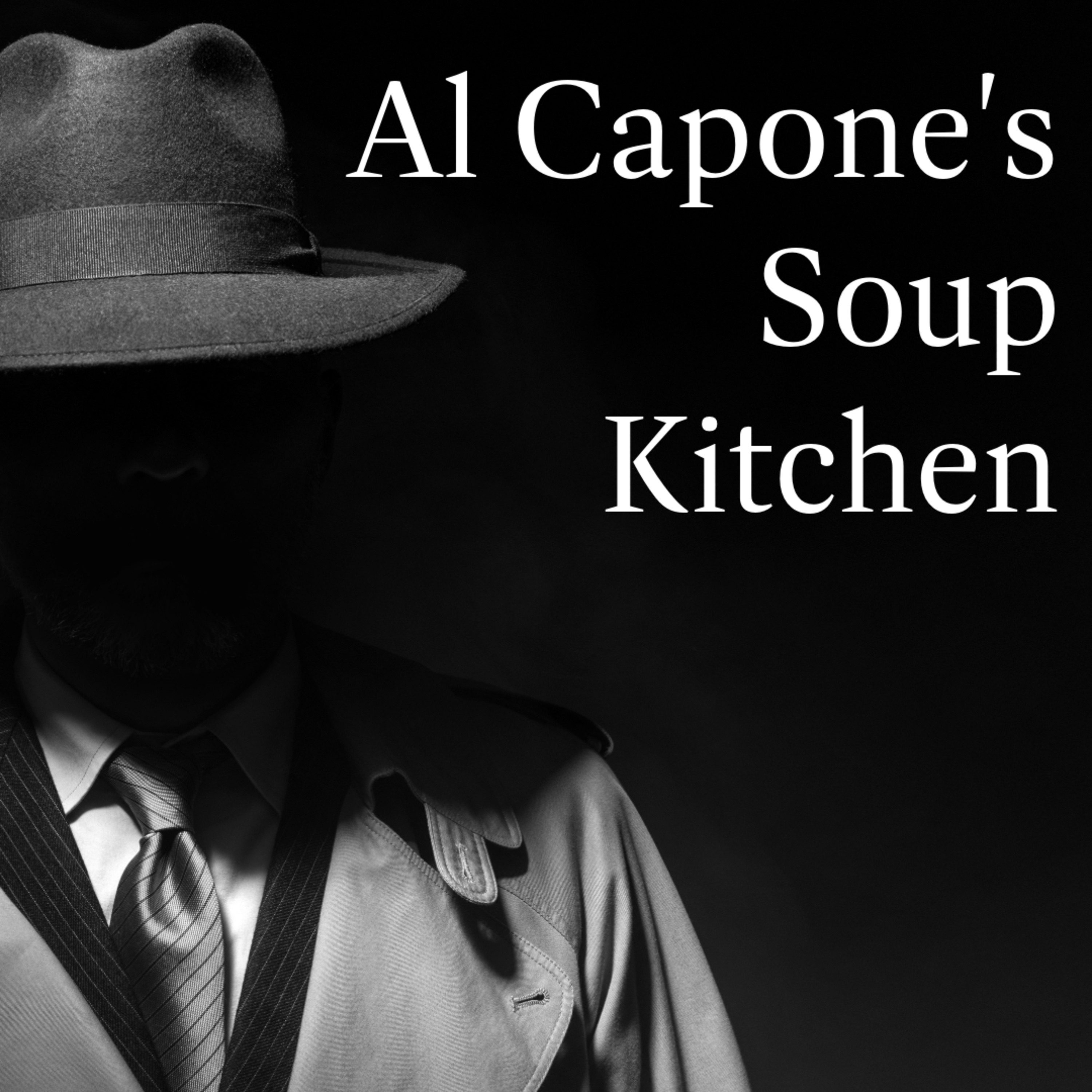 Episode 10: Al Capone and his Soup Kitchen episode artwork