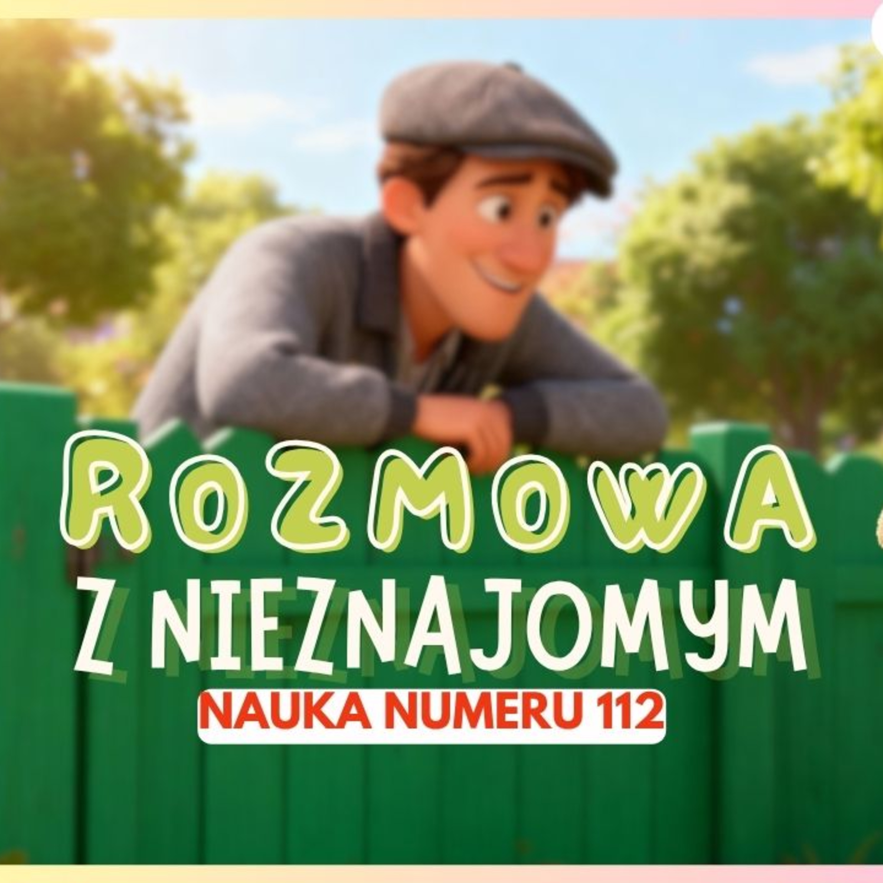 Nieznajomy za płotem 📞 Nauka 112 | Bajka o bezpieczeństwie dla dzieci 🚸Bajka edukacyjna dla dzieci episode artwork