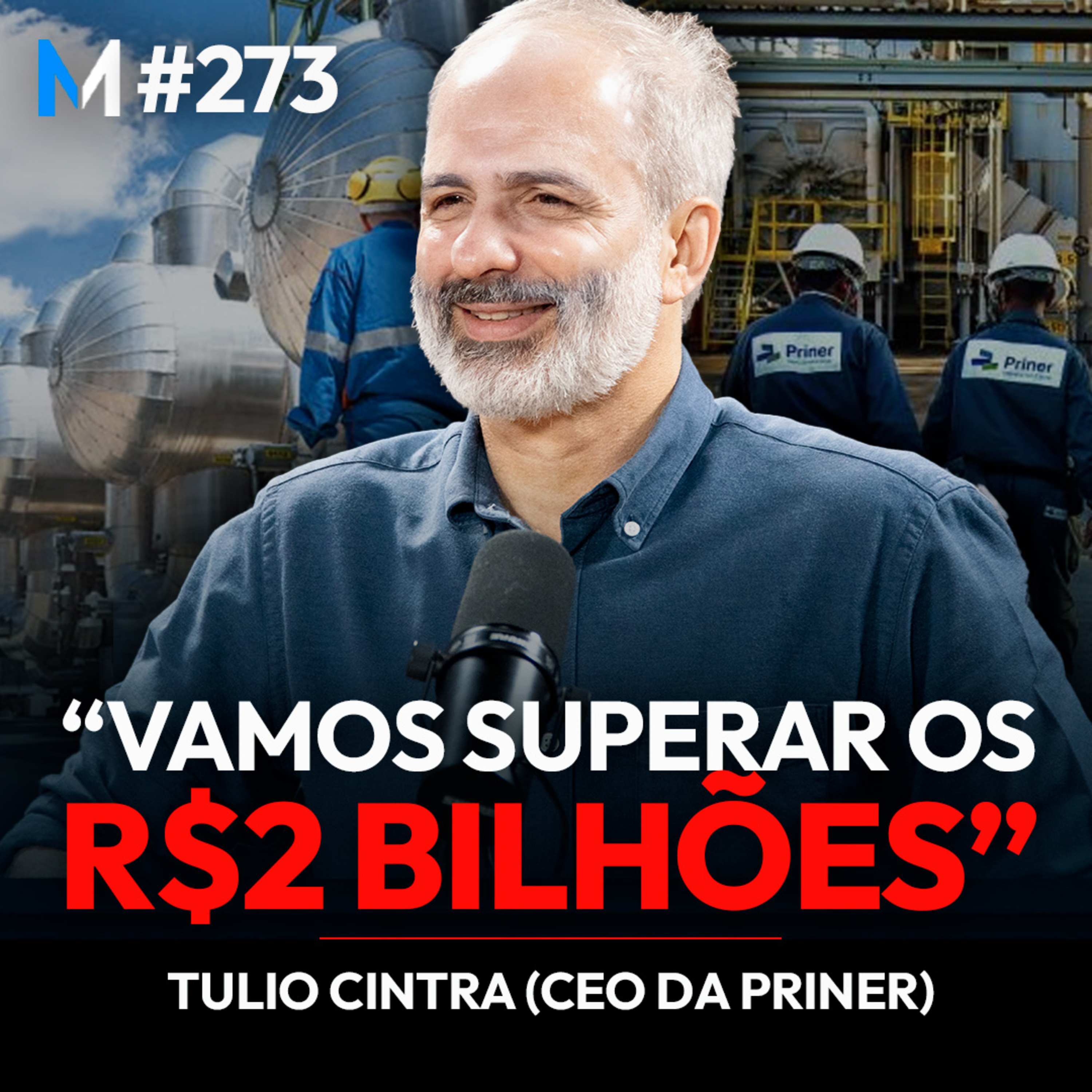#273 | DE ANDAIMES A GIGANTE DE BILHÕES: A HISTÓRIA DA PRINER (PRNR3)