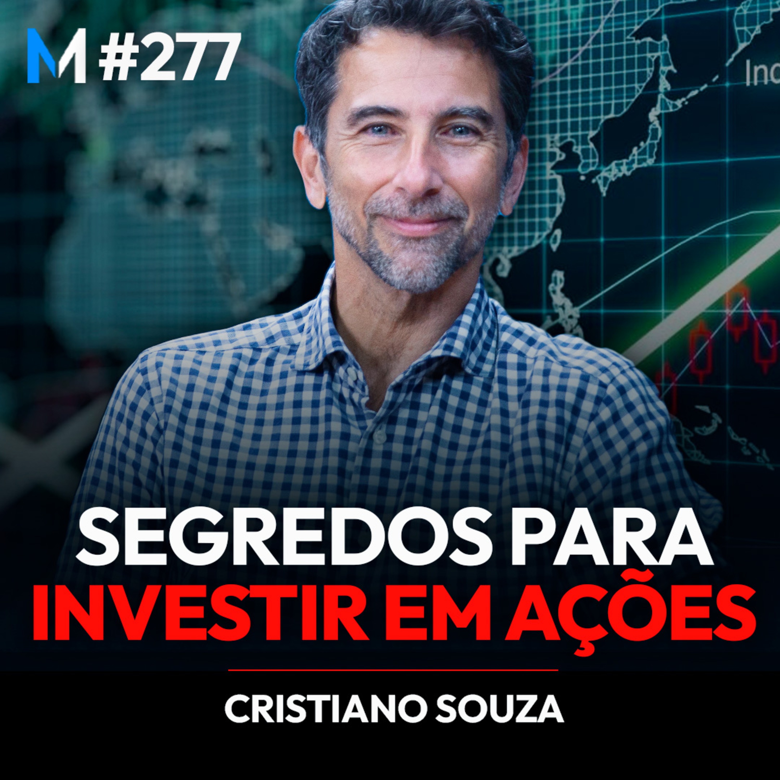 #277 | LIÇÕES DE INVESTIMENTO EM AÇÕES que VÃO MUDAR A FORMA como VOCÊ VÊ O MERCADO