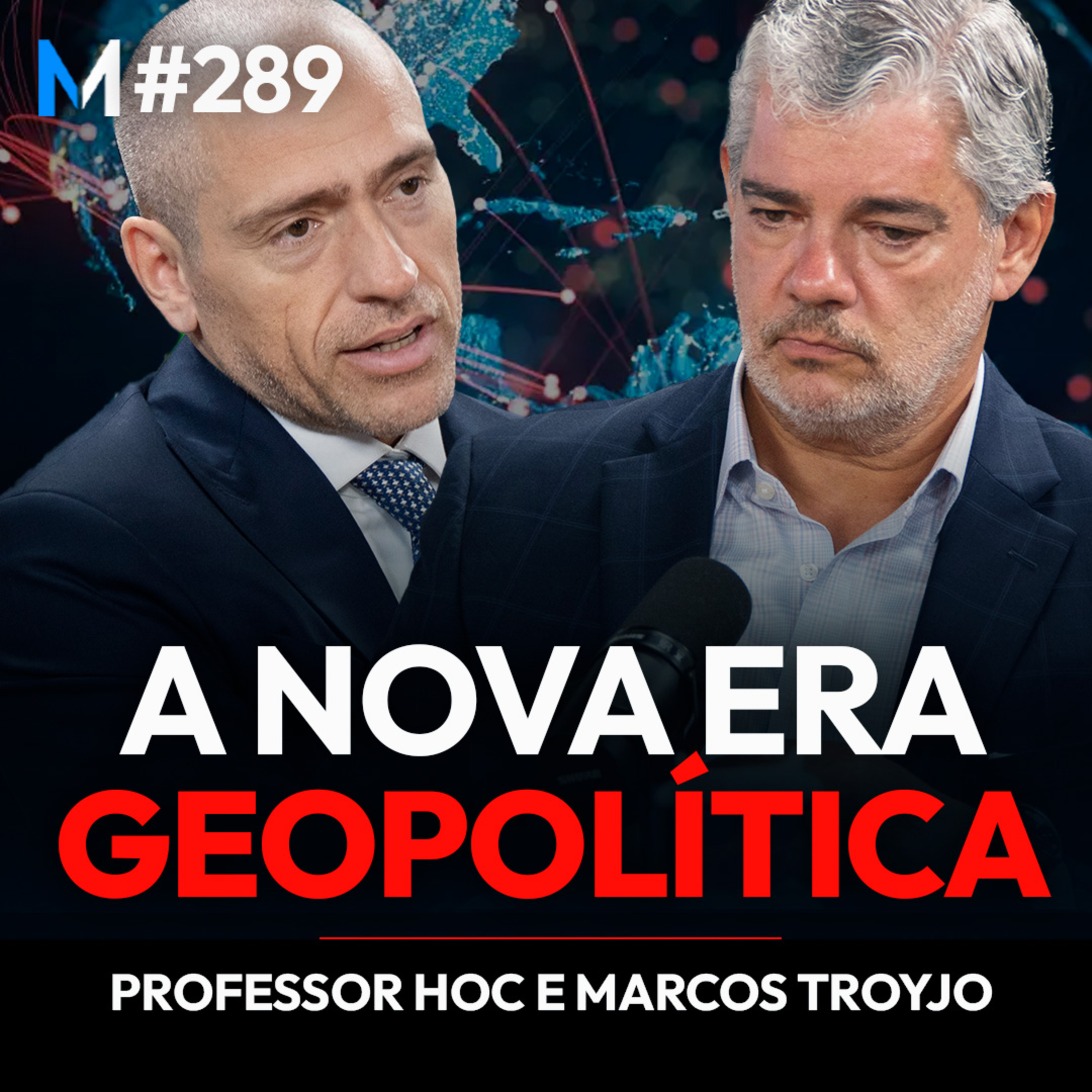 #289 | O MAPA GEOPOLÍTICO DA PRÓXIMA DÉCADA (com PROFESSOR HOC E MARCOS TROYJO) #289 | O MAPA GEOPOLÍTICO DA PRÓXIMA DÉCADA (com PROFESSOR HOC E MARCOS TROYJO)