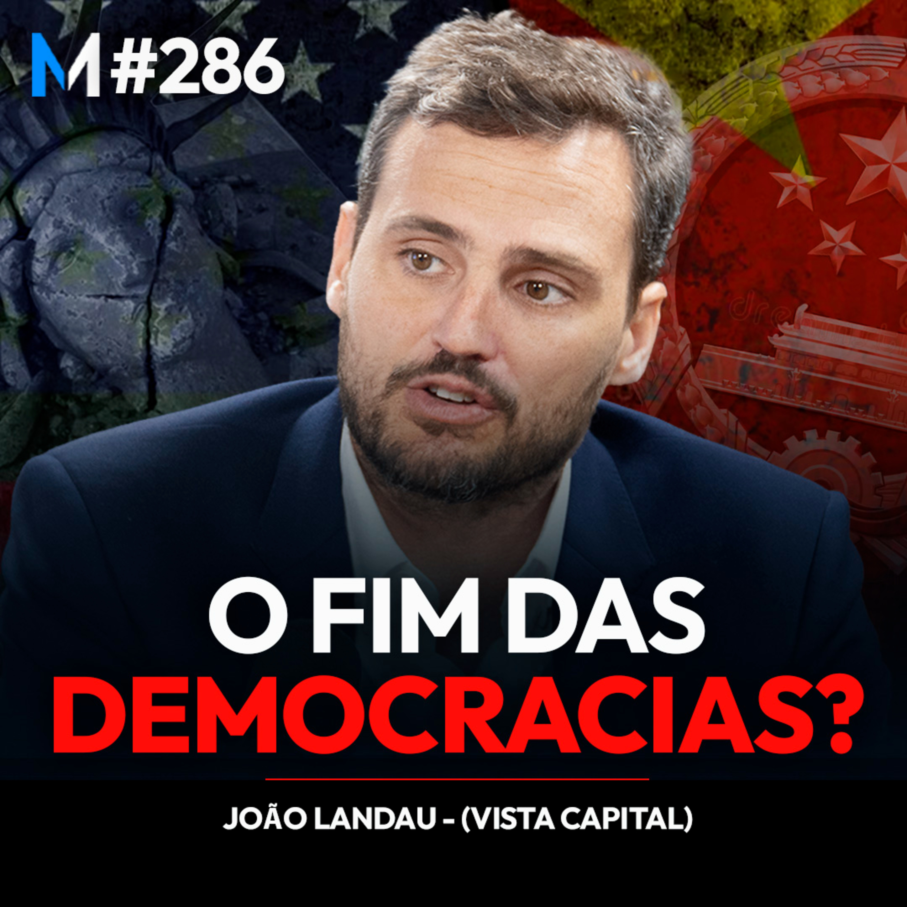 #286 CAPITALISMO SEM DEMOCRACIA É O FUTURO? A CHINA ESTÁ MUDANDO AS REGRAS DO JOGO