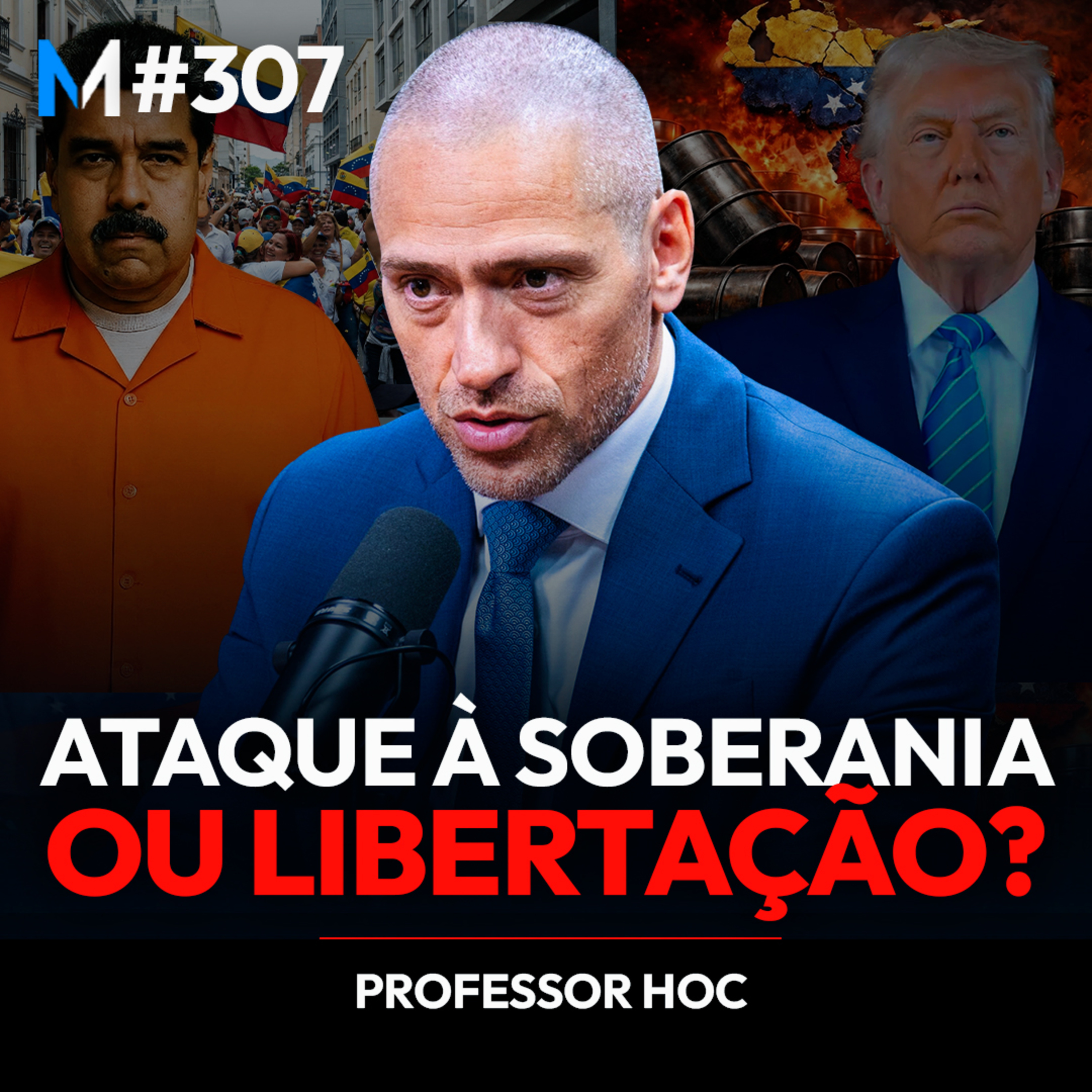 #307 | EUA x VENEZUELA: ATAQUE À SOBERANIA OU LIBERTAÇÃO?