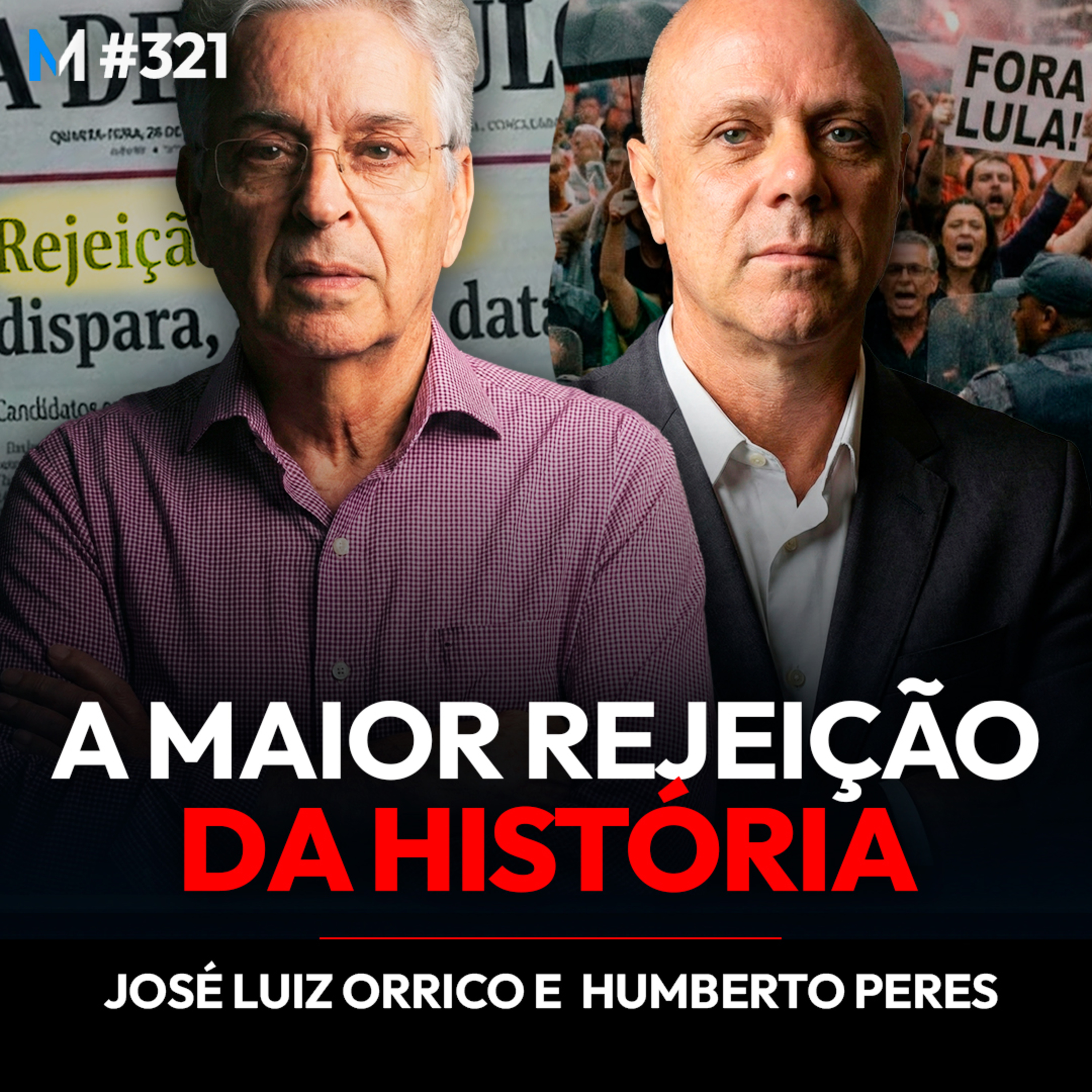 #321 | REJEIÇÃO RECORDE DE LULA, ASCENSÃO DE FLÁVIO E CENÁRIOS POLÍTICOS PARA 2026