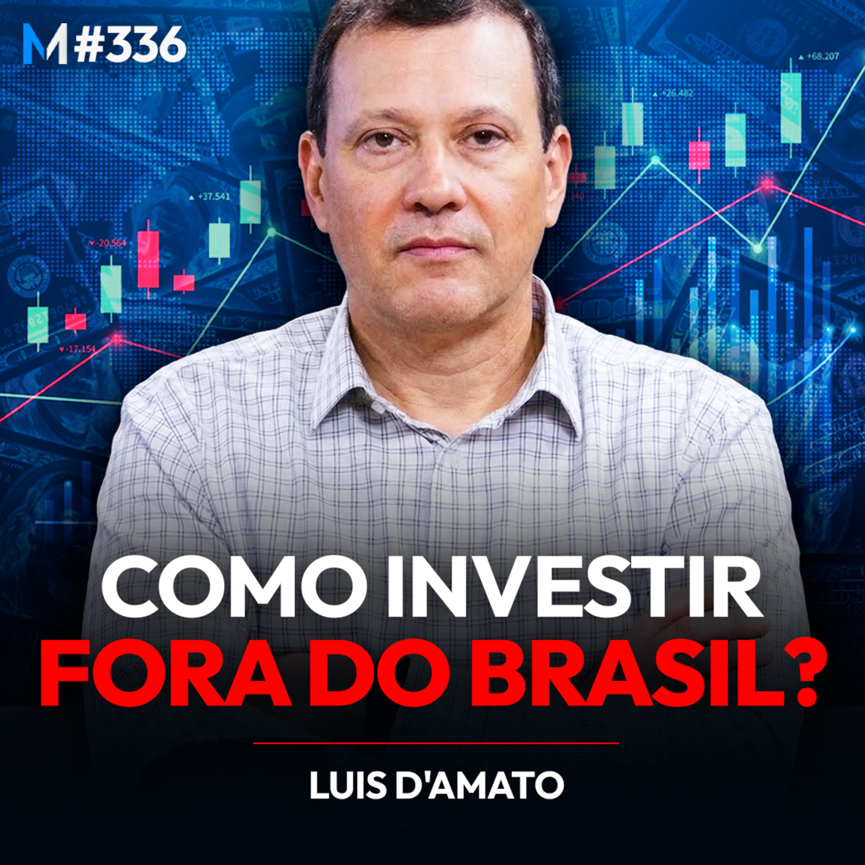 #336 | INVESTIDOR DE U$700 MILHÕES EXPLICA COMO INVESTIR FORA DO BRASIL #336 | INVESTIDOR DE U$700 MILHÕES EXPLICA COMO INVESTIR FORA DO BRASIL
